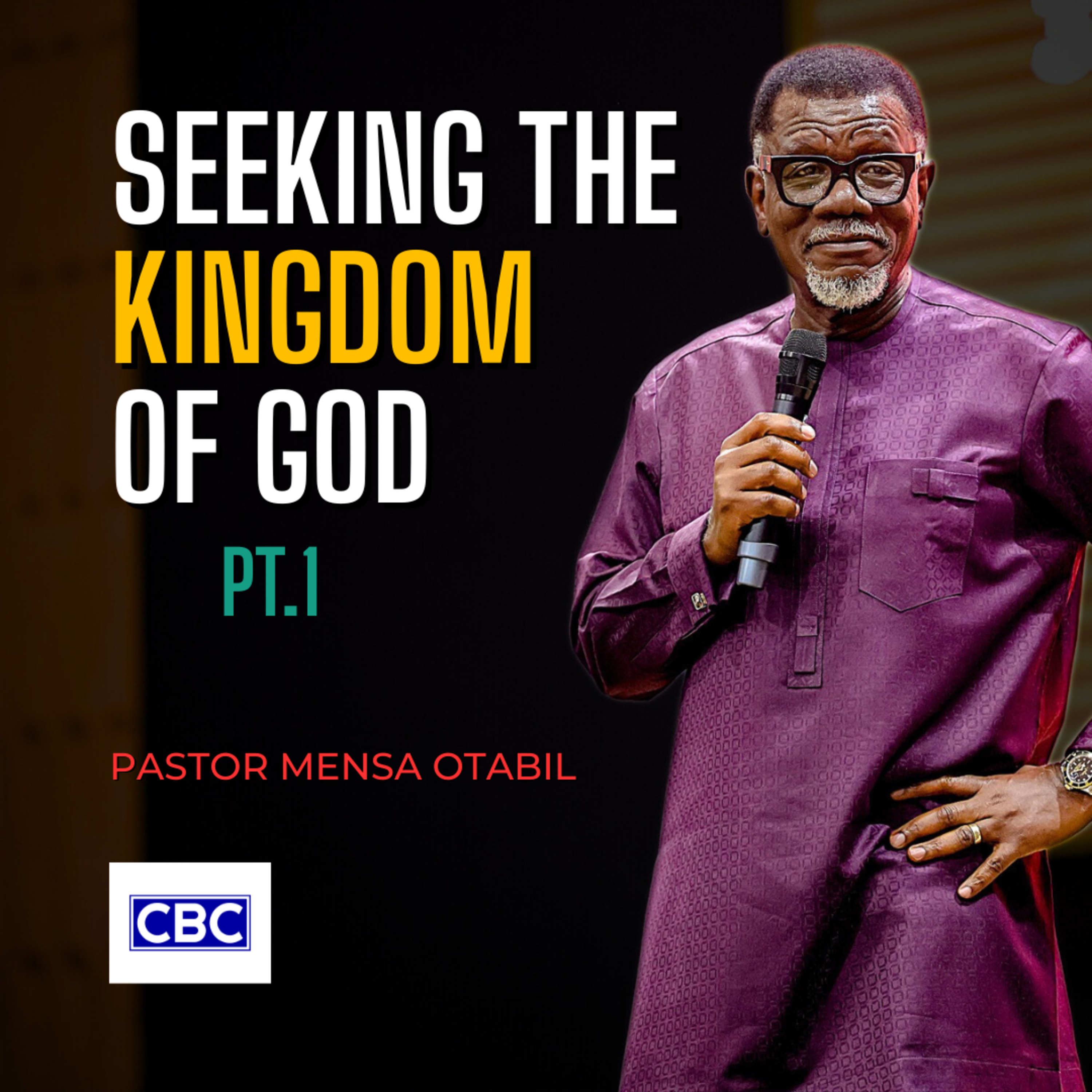 Seeking The Kingdom of God - Pt.1 || Pastor Mensa Otabil