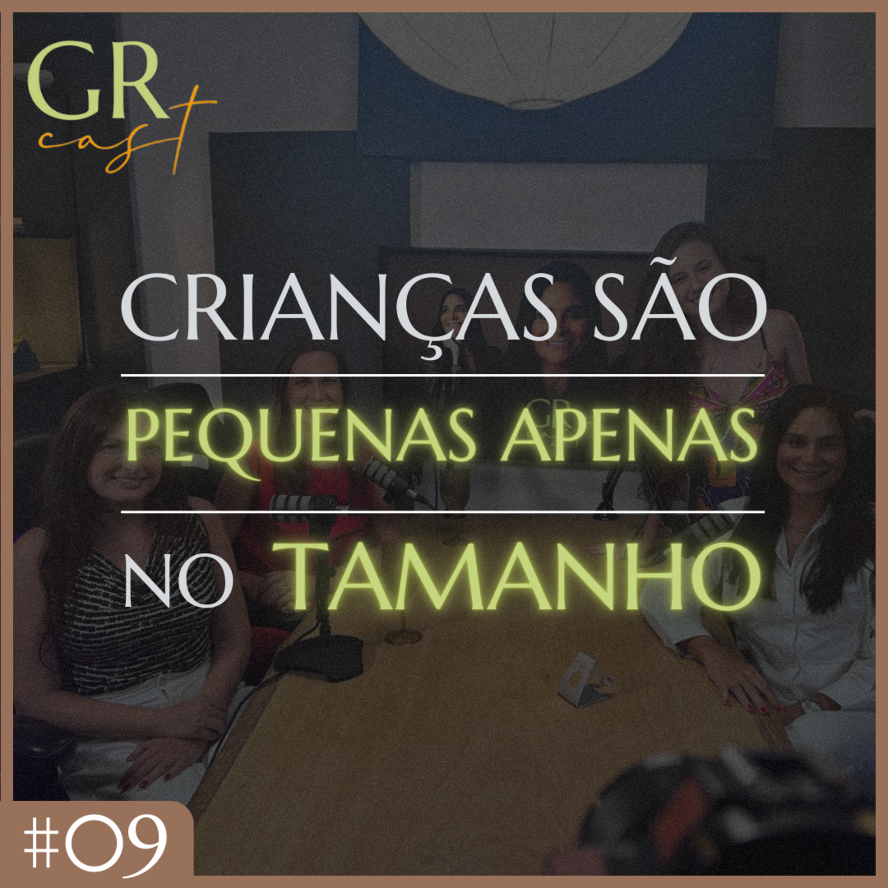 GRCast | #09 - Crianças são pequenas apenas no tamanho ✨👼✨ episode artwork