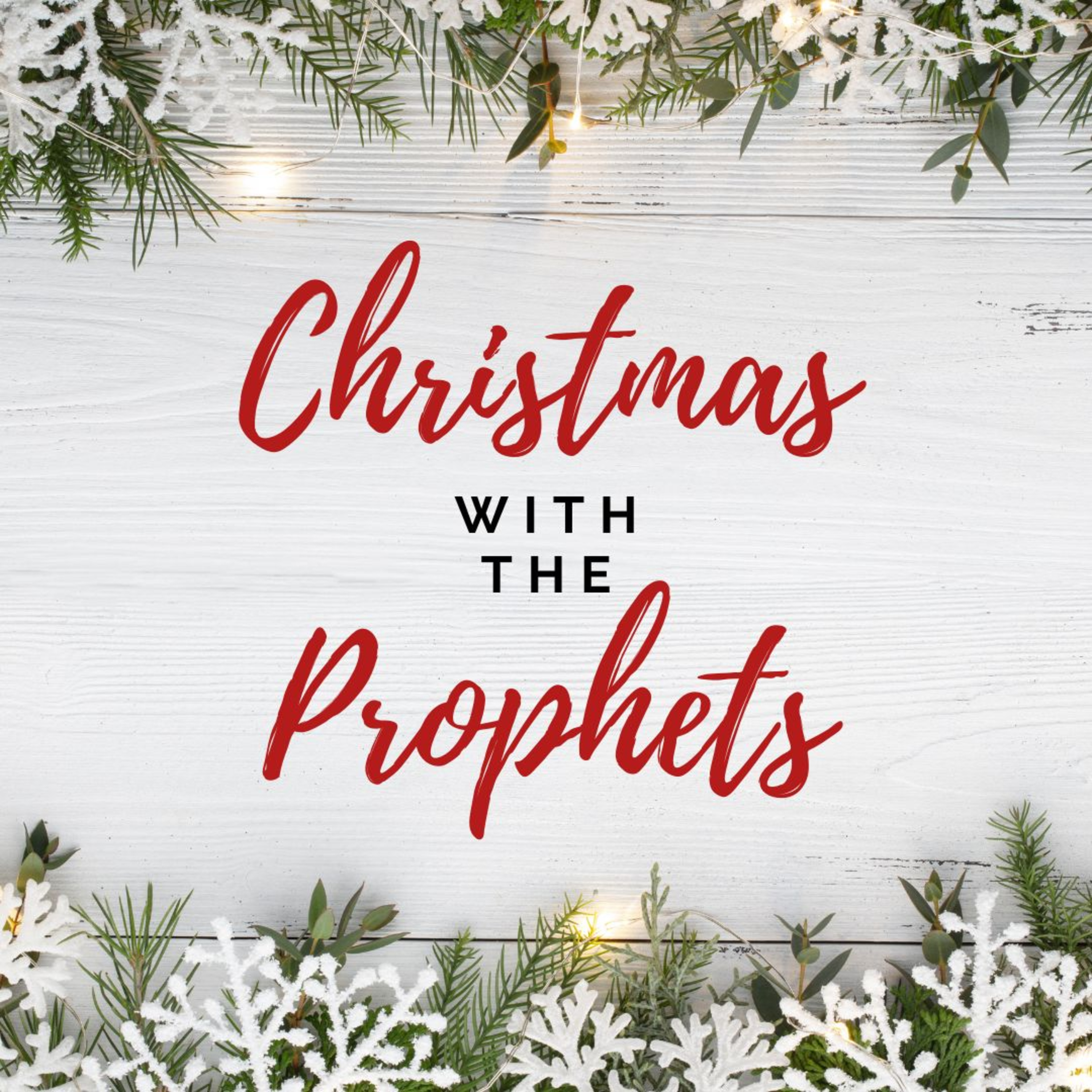 Christmas with the Prophets - Week 1 episode artwork