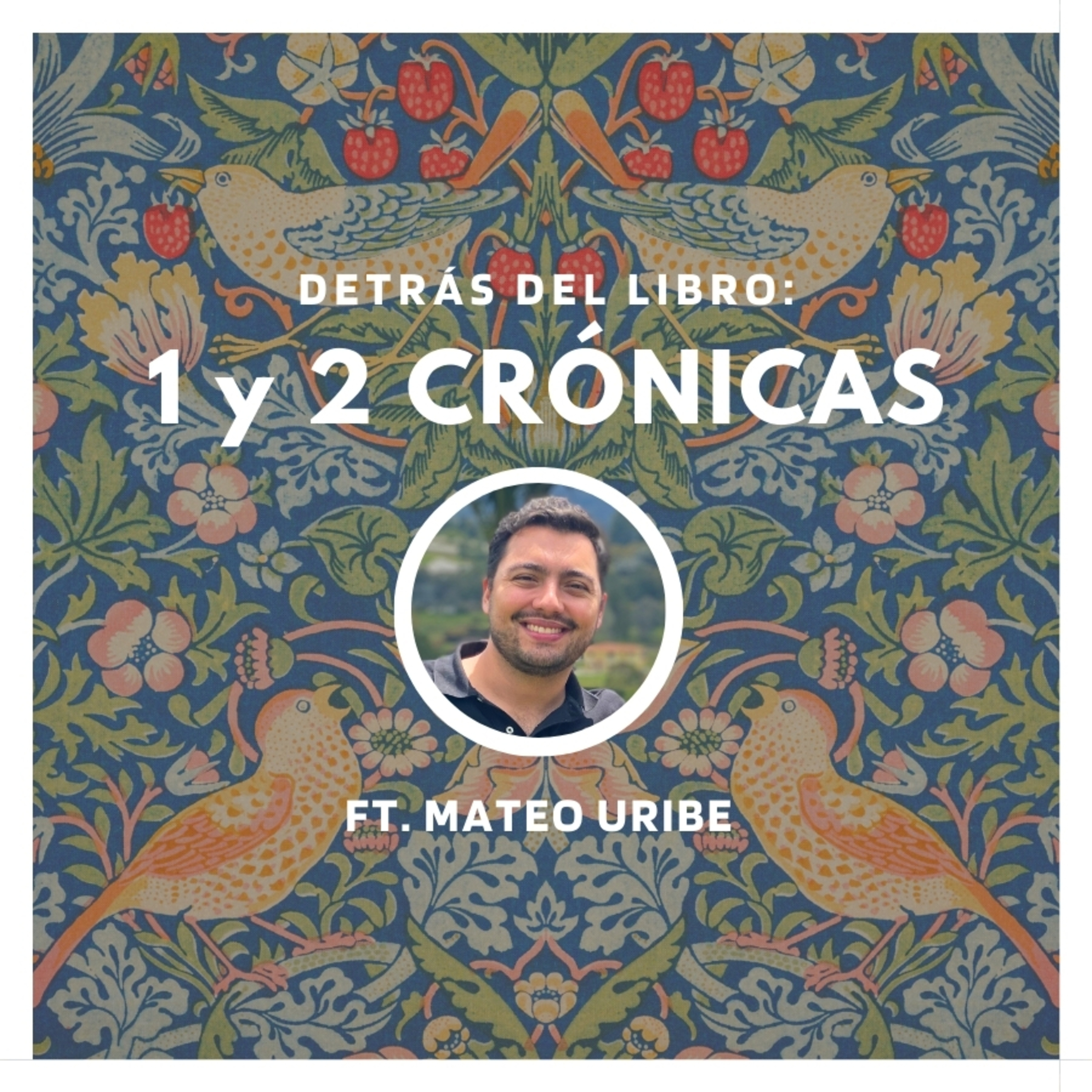 1 y 2 Crónicas: Detrás del Libro | Ft. Mateo Uribe