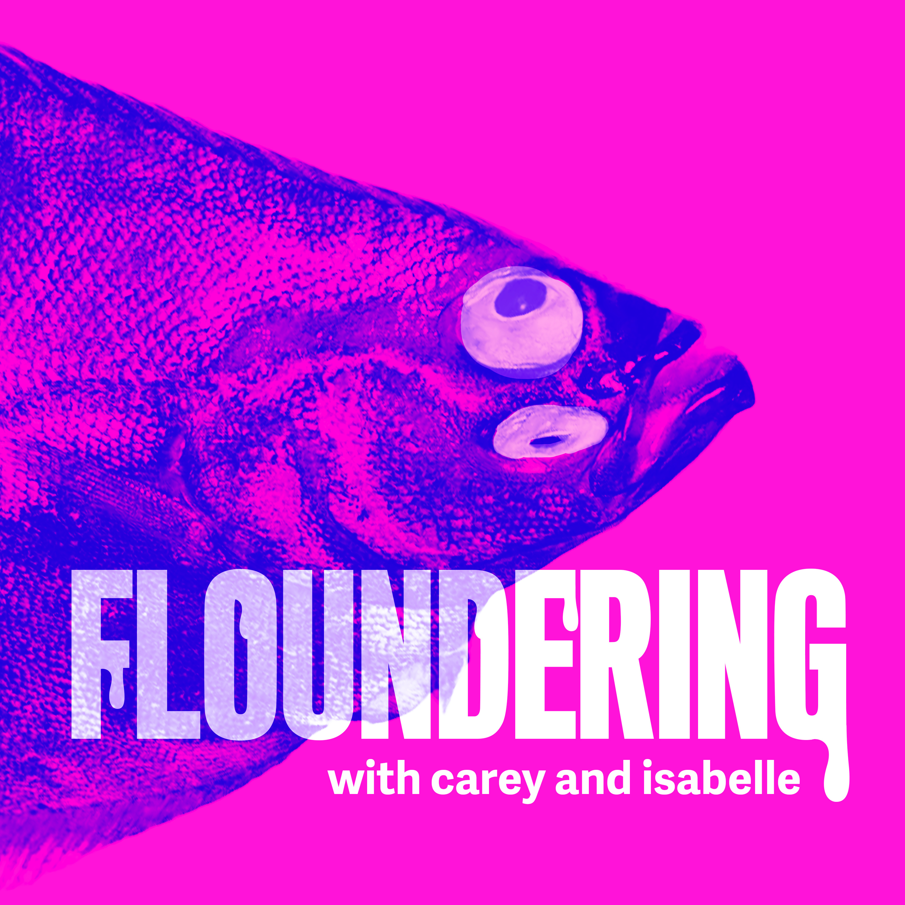Floundering with Carey and Isabelle