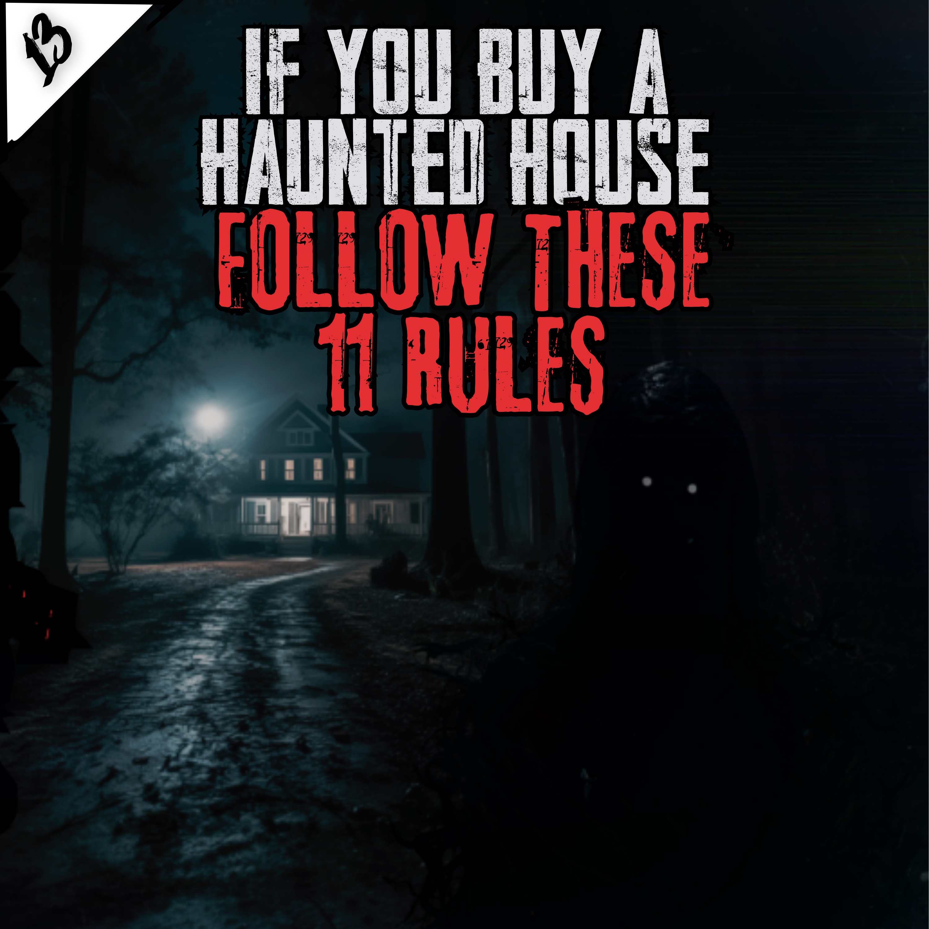 If You Buy A Haunted House, Follow These 11 Rules | Creepypasta
