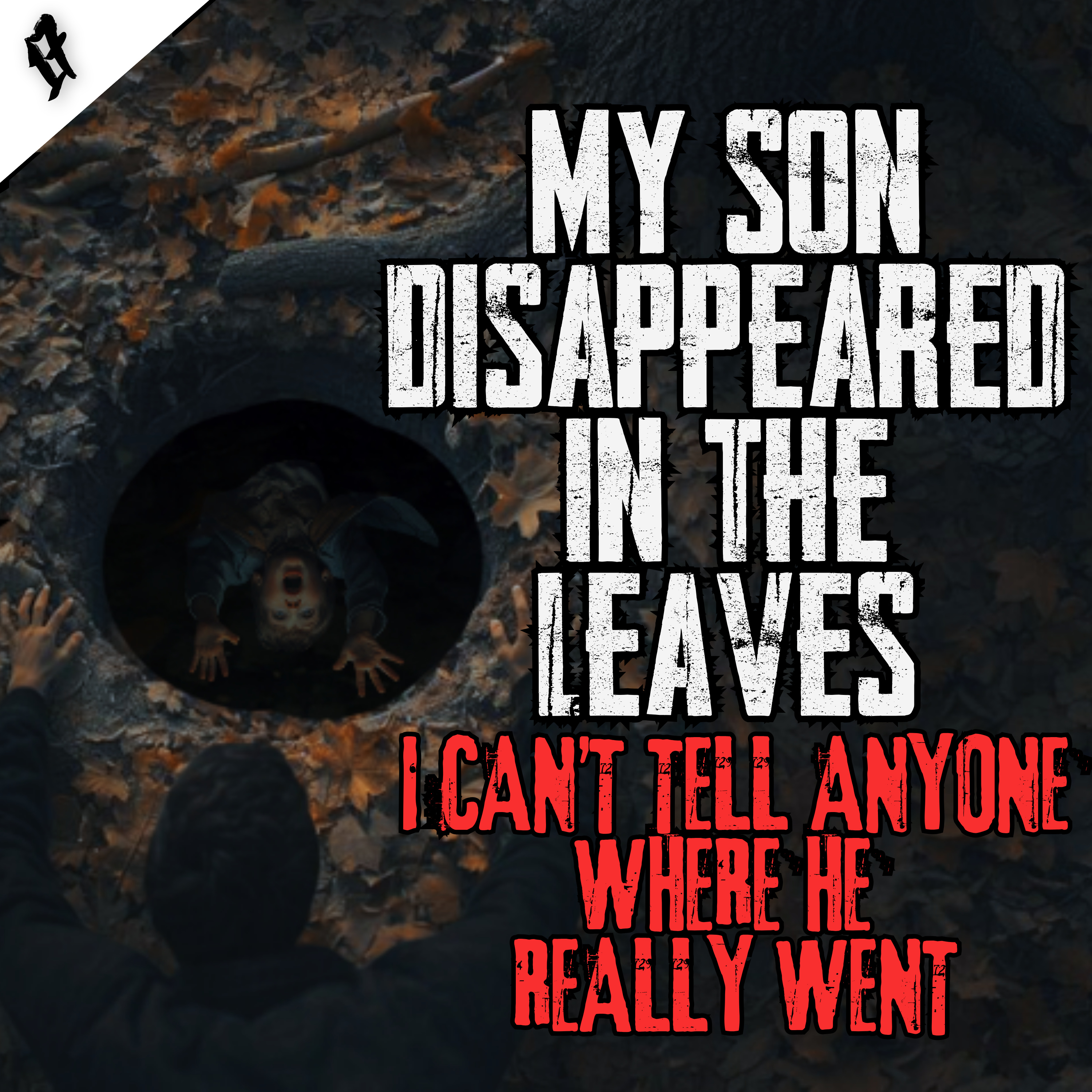 My Son Disappeared In The Leaves. I Cant Tell Anyone Where He Really Went | NoSleep Story