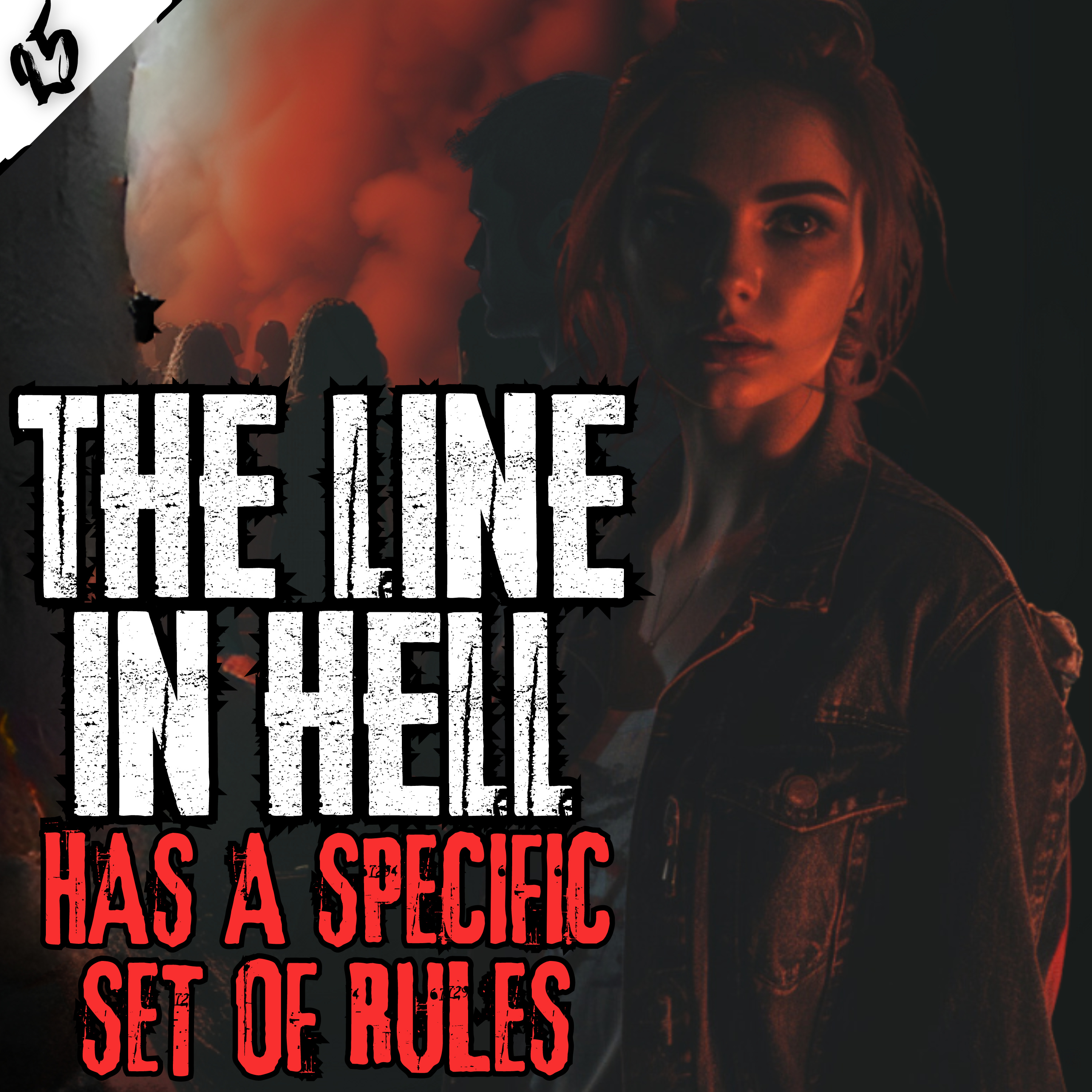 The Line In Hell Has A Specific Set Of Rules | Creepypasta