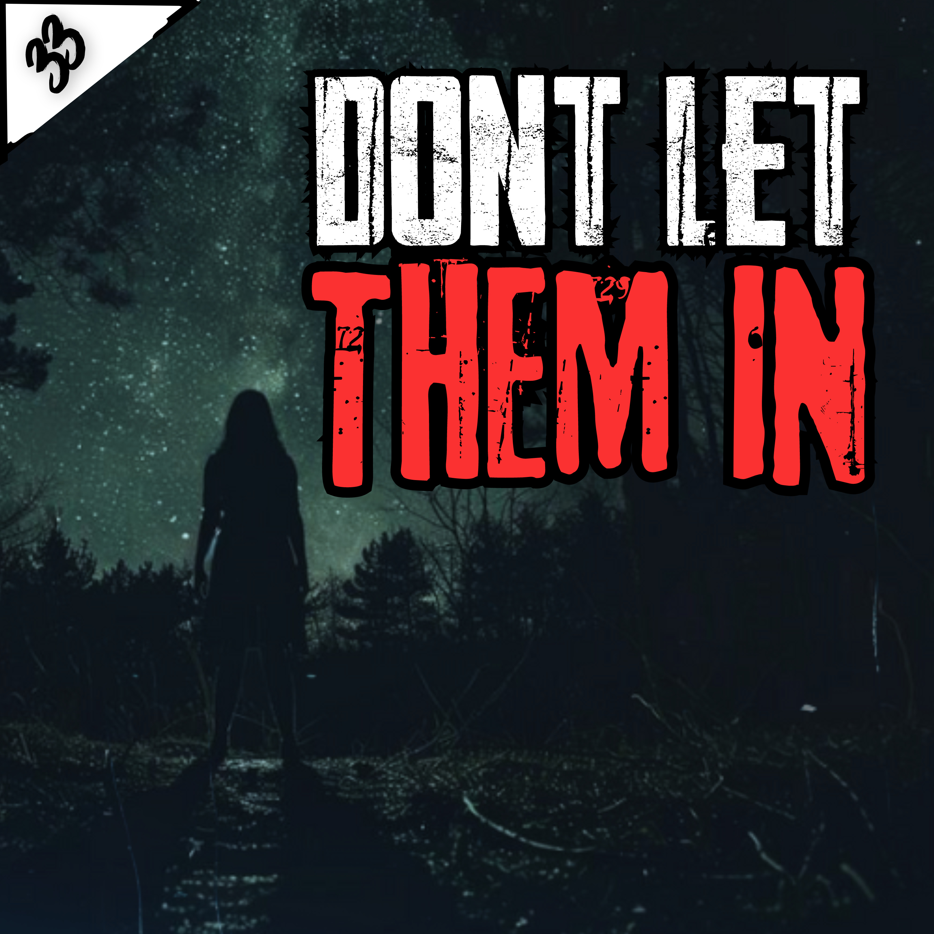 Dont Let Them In | Creepypasta