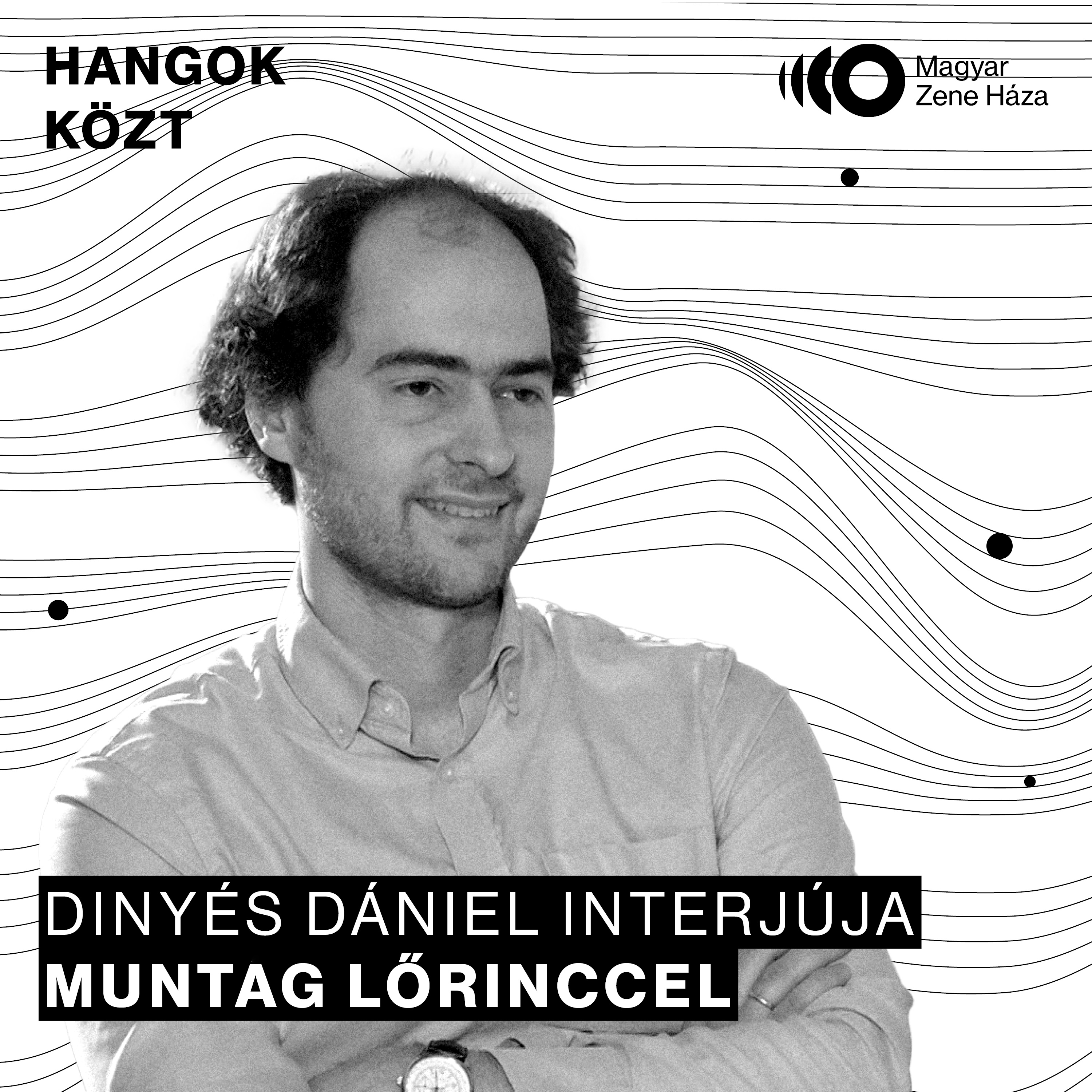 Hangok közt #33 | Muntag Lőrinc episode artwork