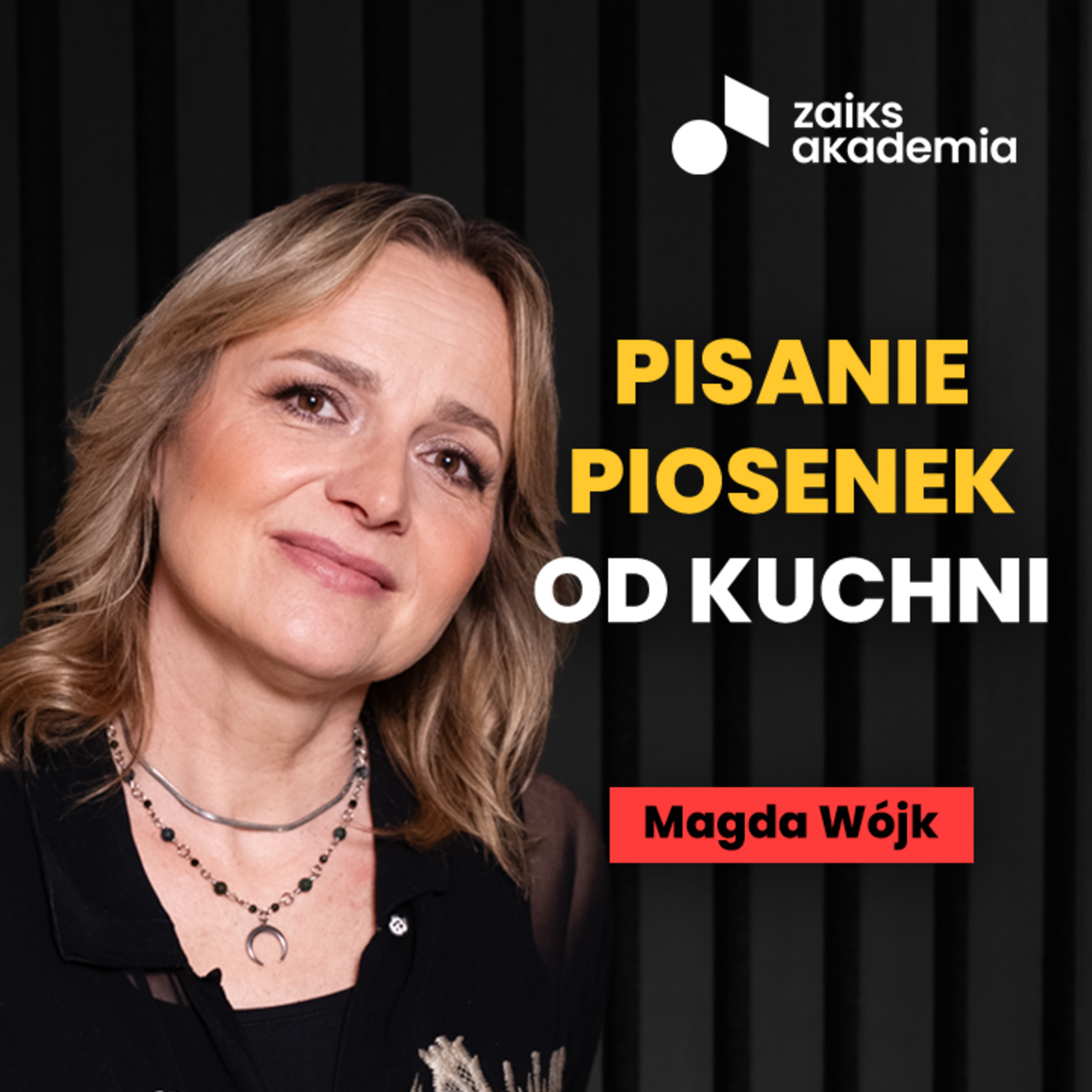 Czy da się nauczyć pisania tekstów? Emocje, songwriting i prawa autorskie | Magda Wójcik | ZAiKS Akademia episode artwork