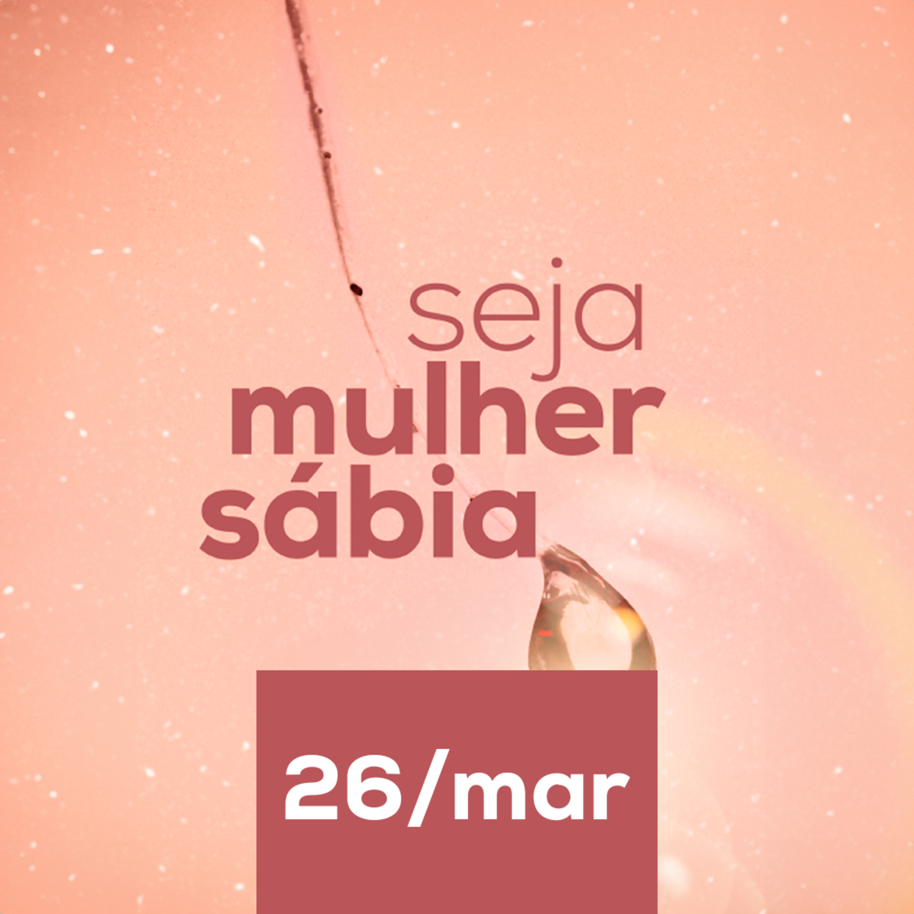 Seja Mulher Sábia - 26/Mar episode artwork