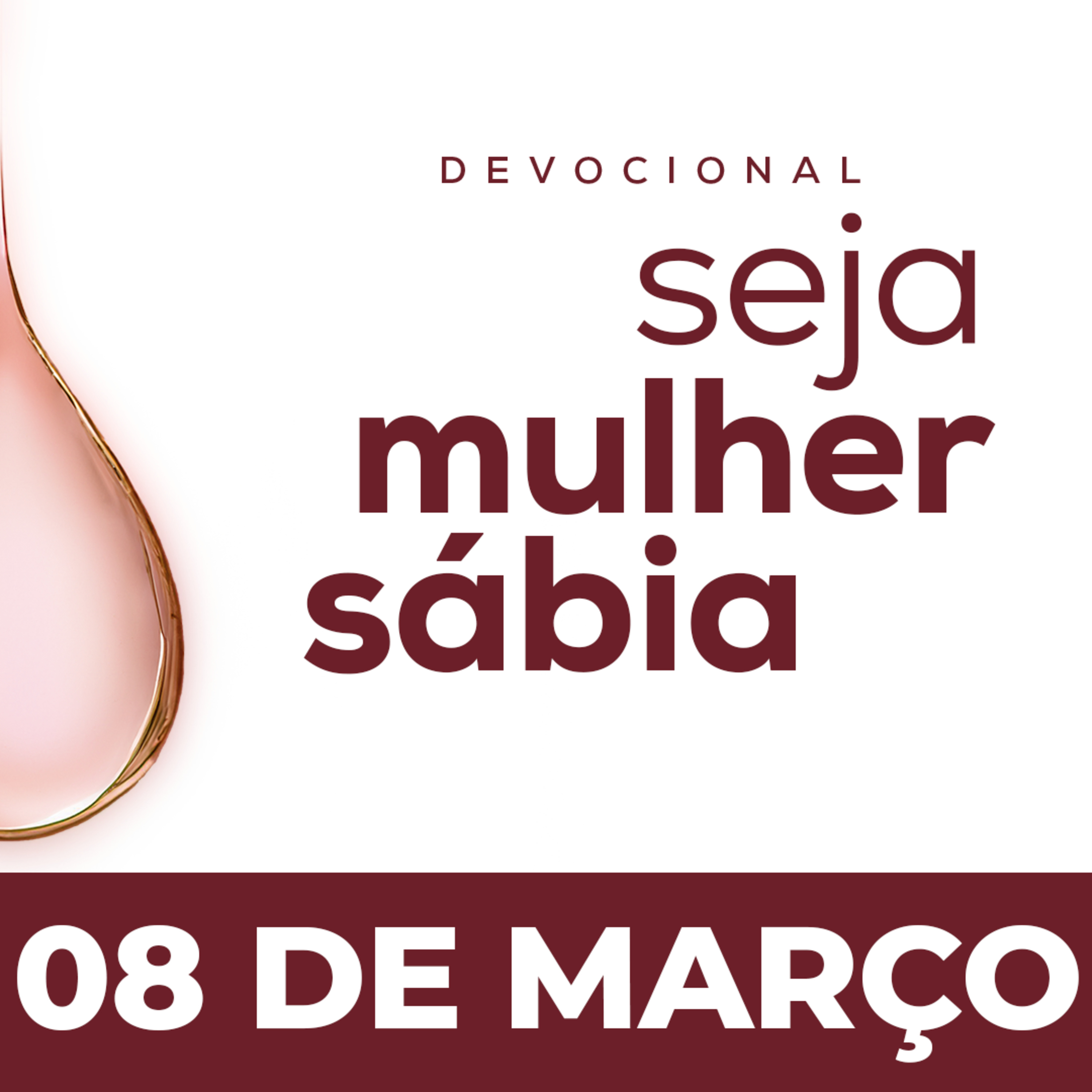 Seja Mulher Sábia - 08/Mar