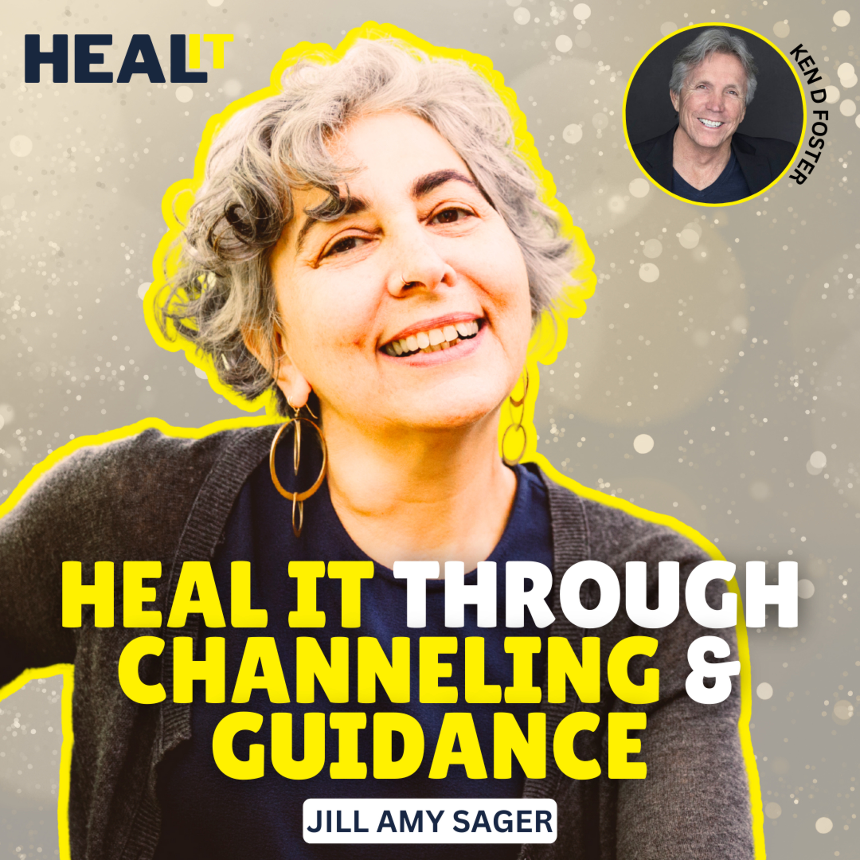 Heal it Through Channeling and Guidance with Ken D Foster & Jill Amy Sager | #HealIt S3EP4 episode artwork