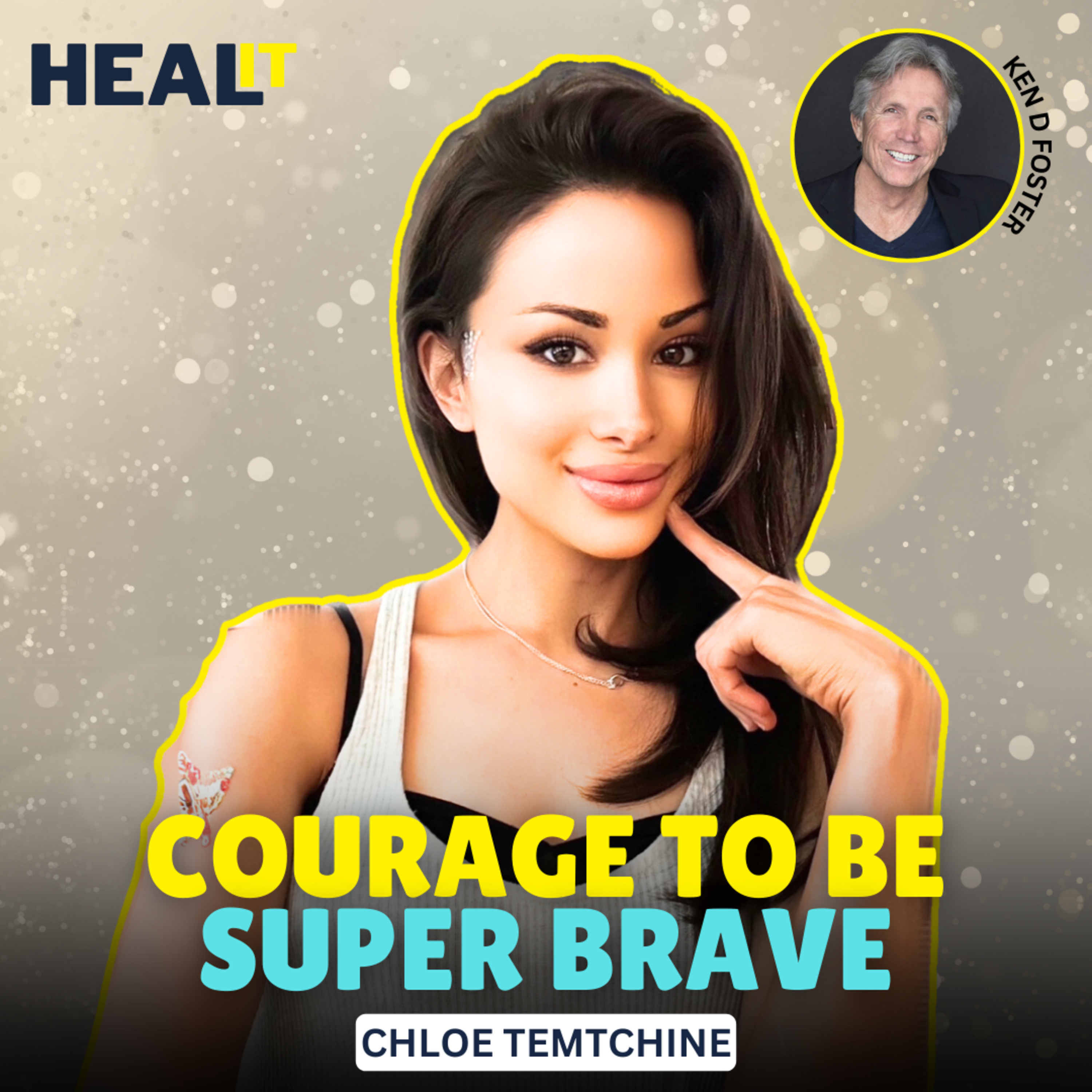 Heal It by The Courage to Be Super Brave | Chloe Temtchine & Ken D Foster | #HealIt S3EP11 episode artwork