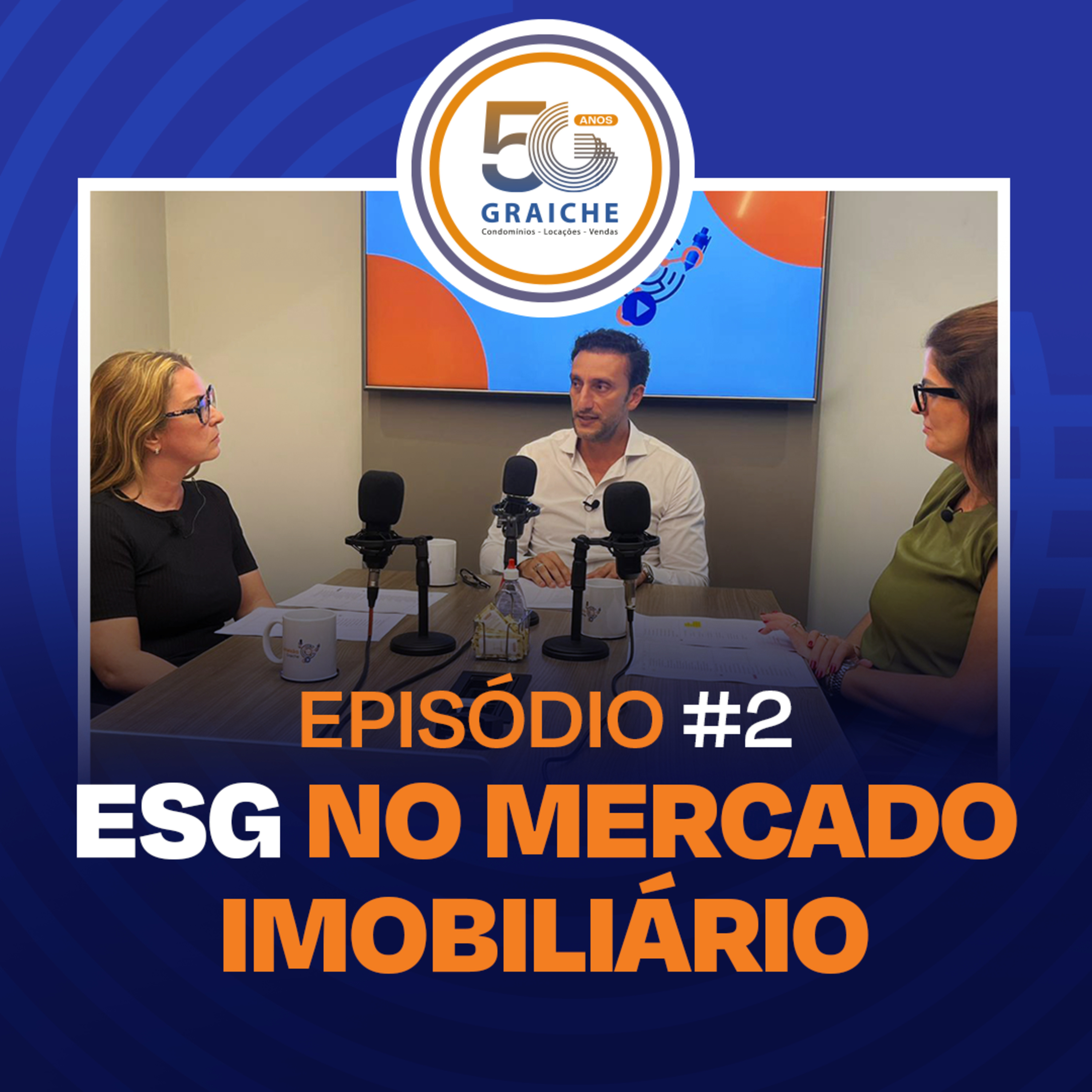 Temporada 50 Anos - ESG: Qual seu impacto no mercado imobiliário e tudo que precisamos saber sobre esse compromisso global episode artwork