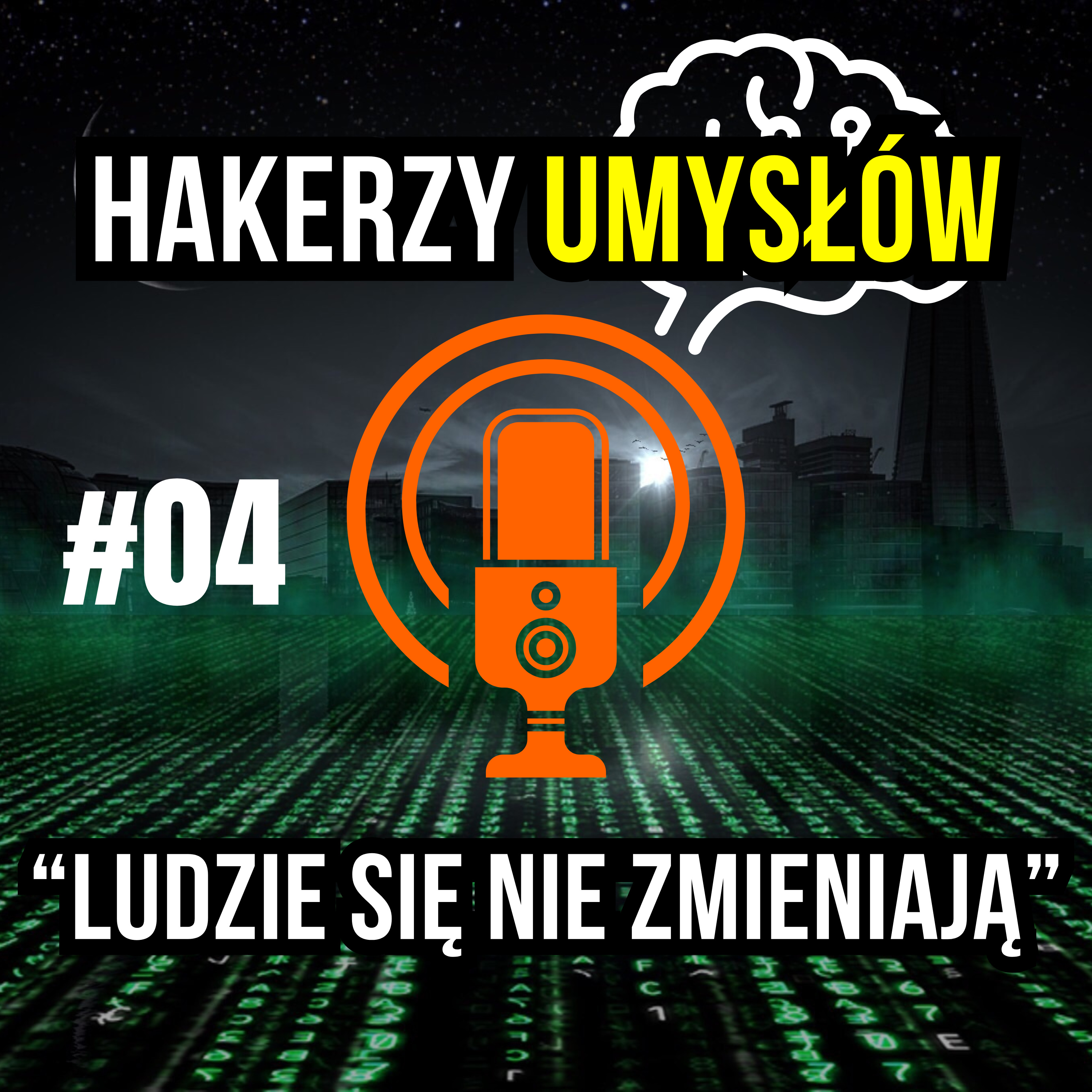 #04 Ludzie się nie zmieniają, przystosowują się do otoczenia - Tajemnice Ludzkiej Natury episode artwork