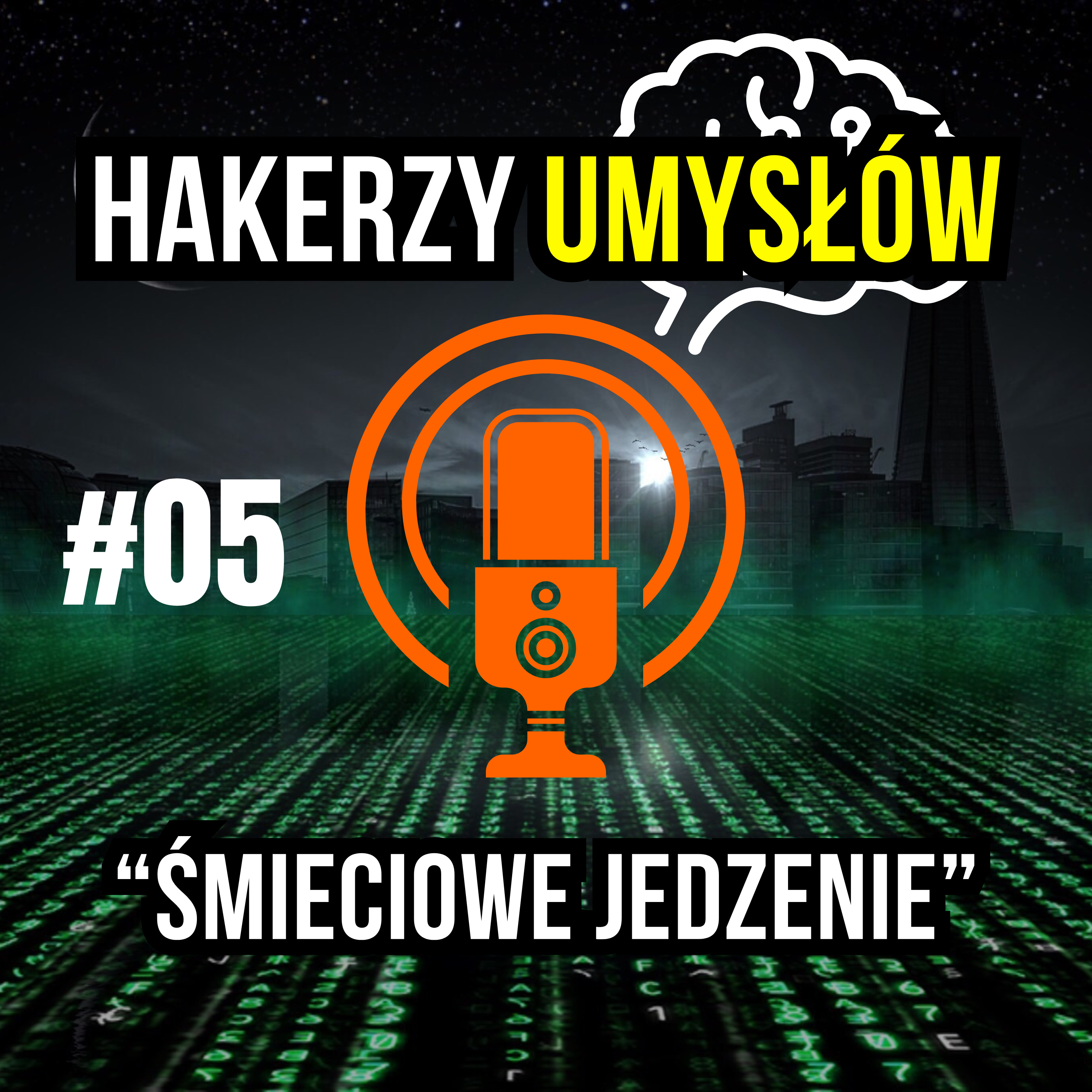 #05 Śmieciowe Jedzenie i Zatruta Żywność - Co to jest i czy warto jeść niezdrowe żarcie Junk Food? episode artwork