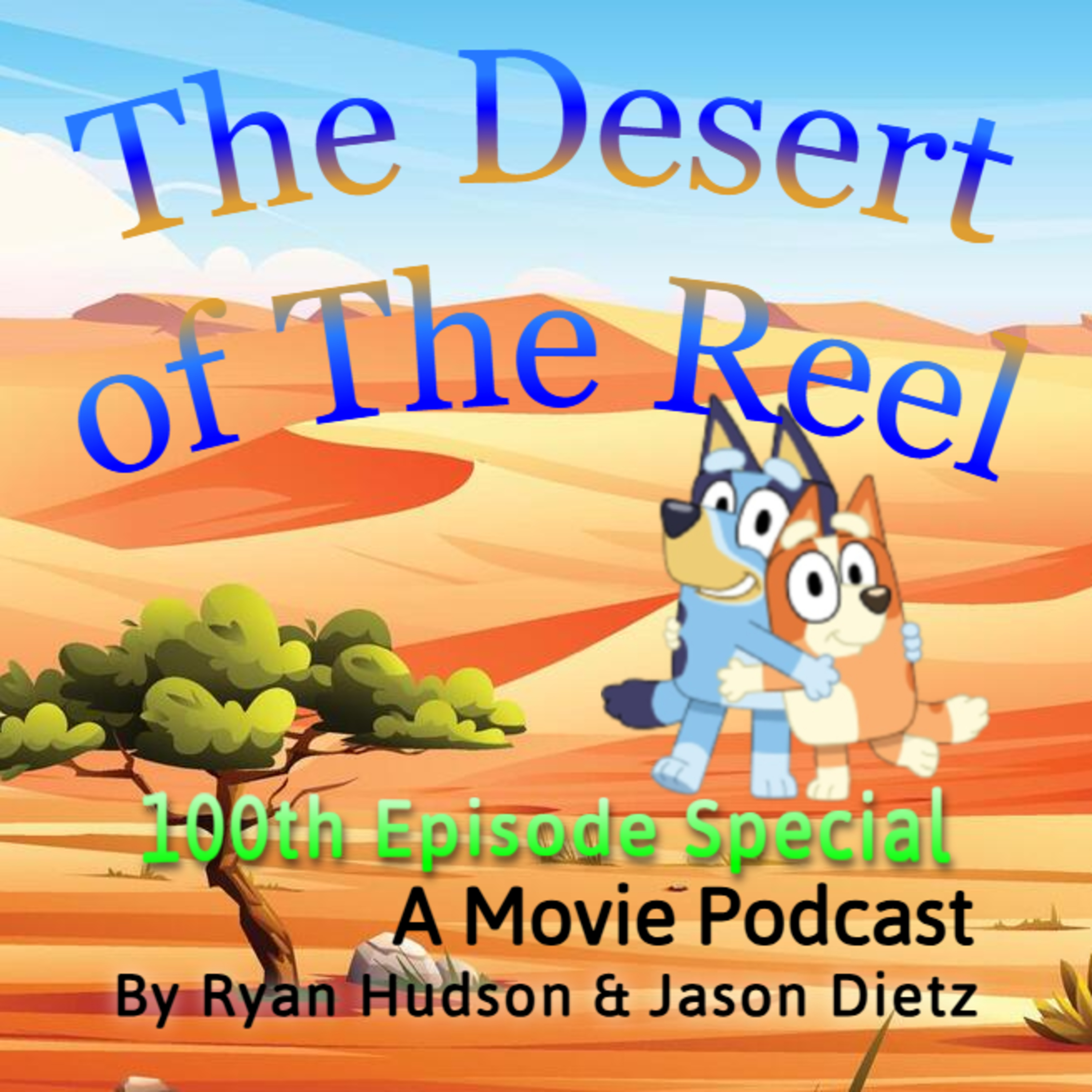 Bluey - 100th Episode Special Episode! - The Desert of the Reel #100