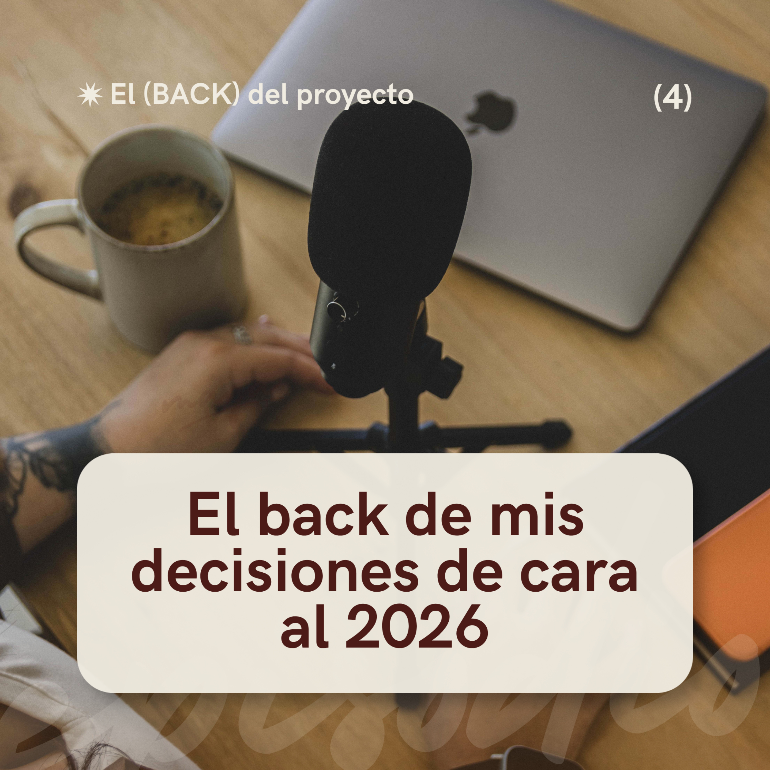 (4) El back de mis decisiones de cara al 2026 episode artwork