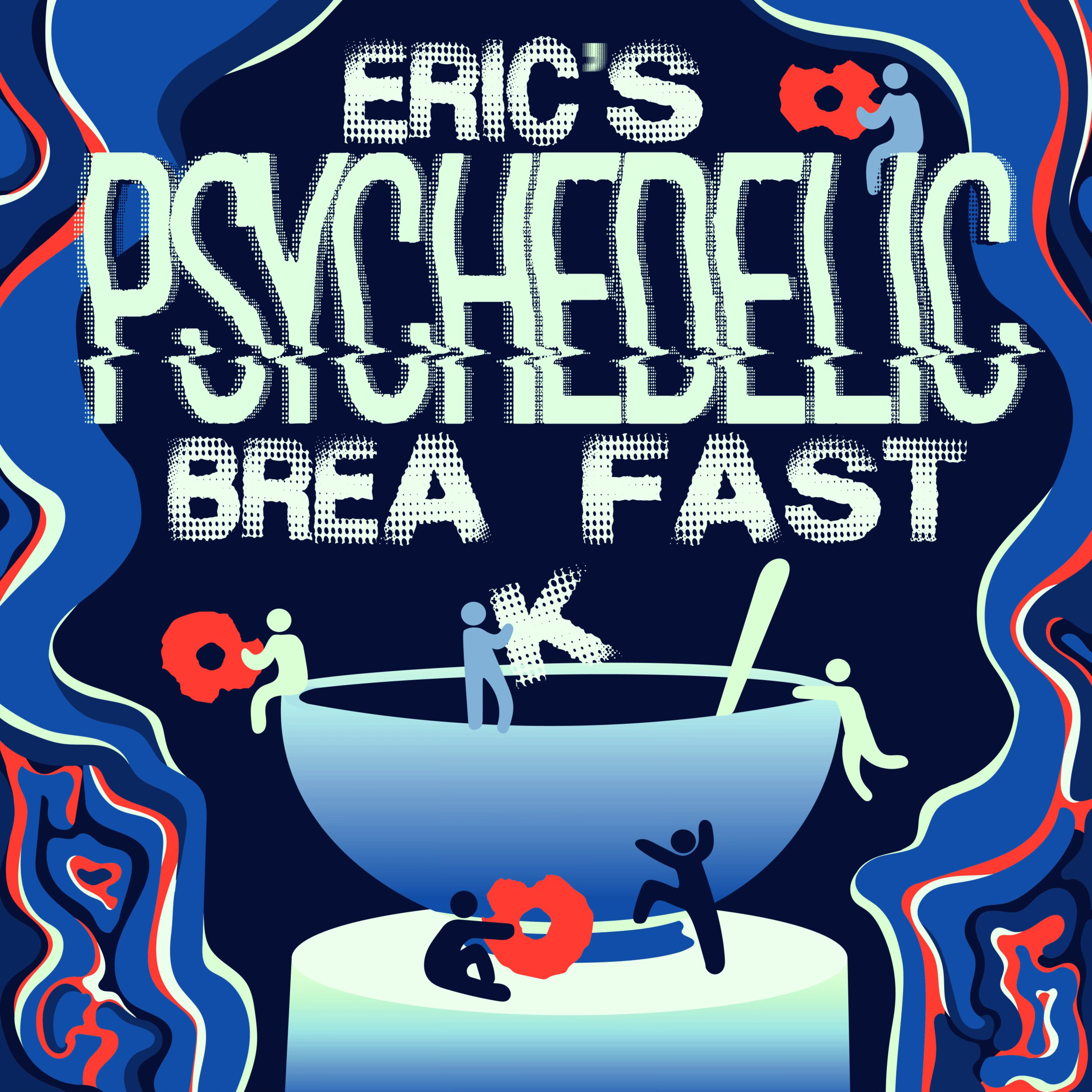 Eric\'s Psychedelic Breakfast