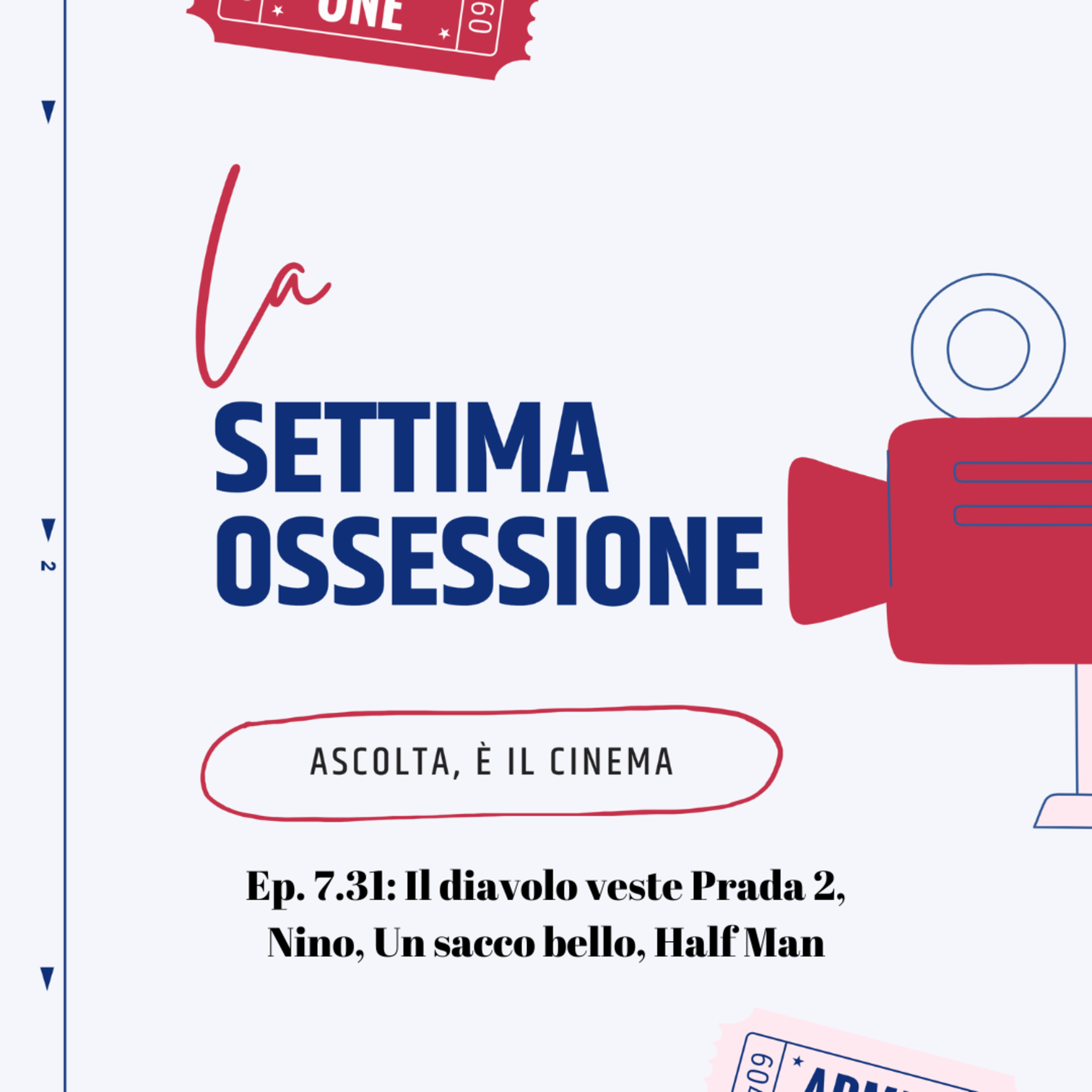 Ep. 7.31: Il diavolo veste Prada 2, Nino, Un sacco bello, Half Man episode artwork