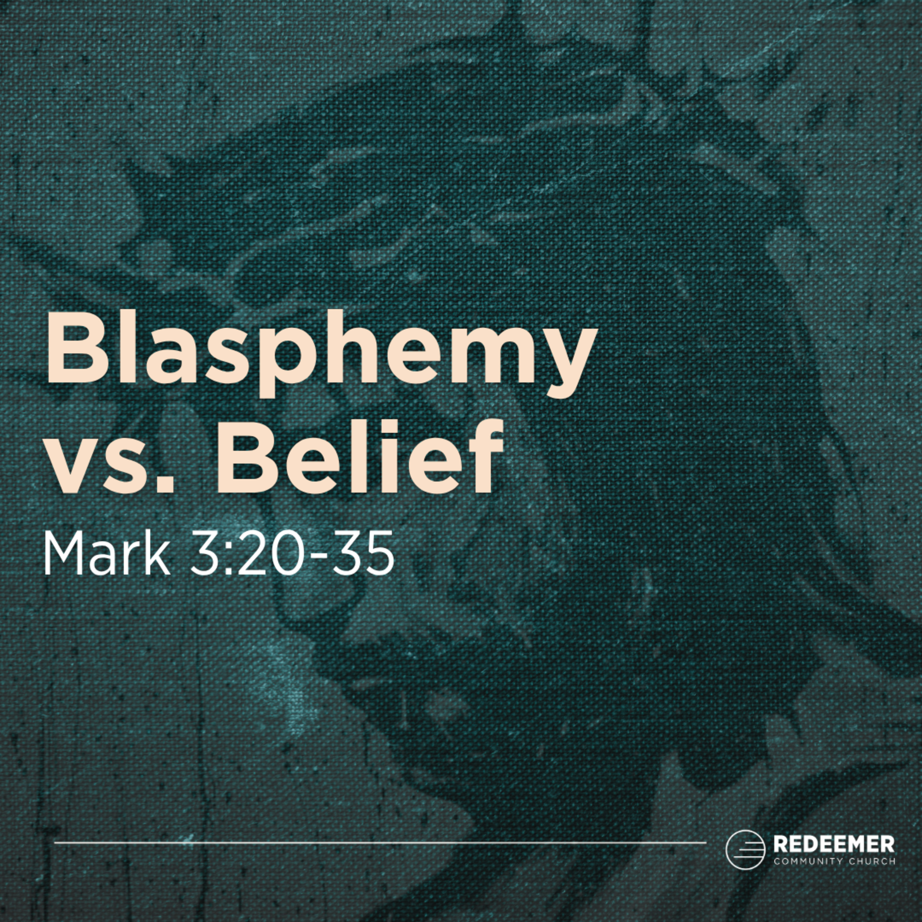 Blasphemy vs Belief || Mark 3:20-35 episode artwork