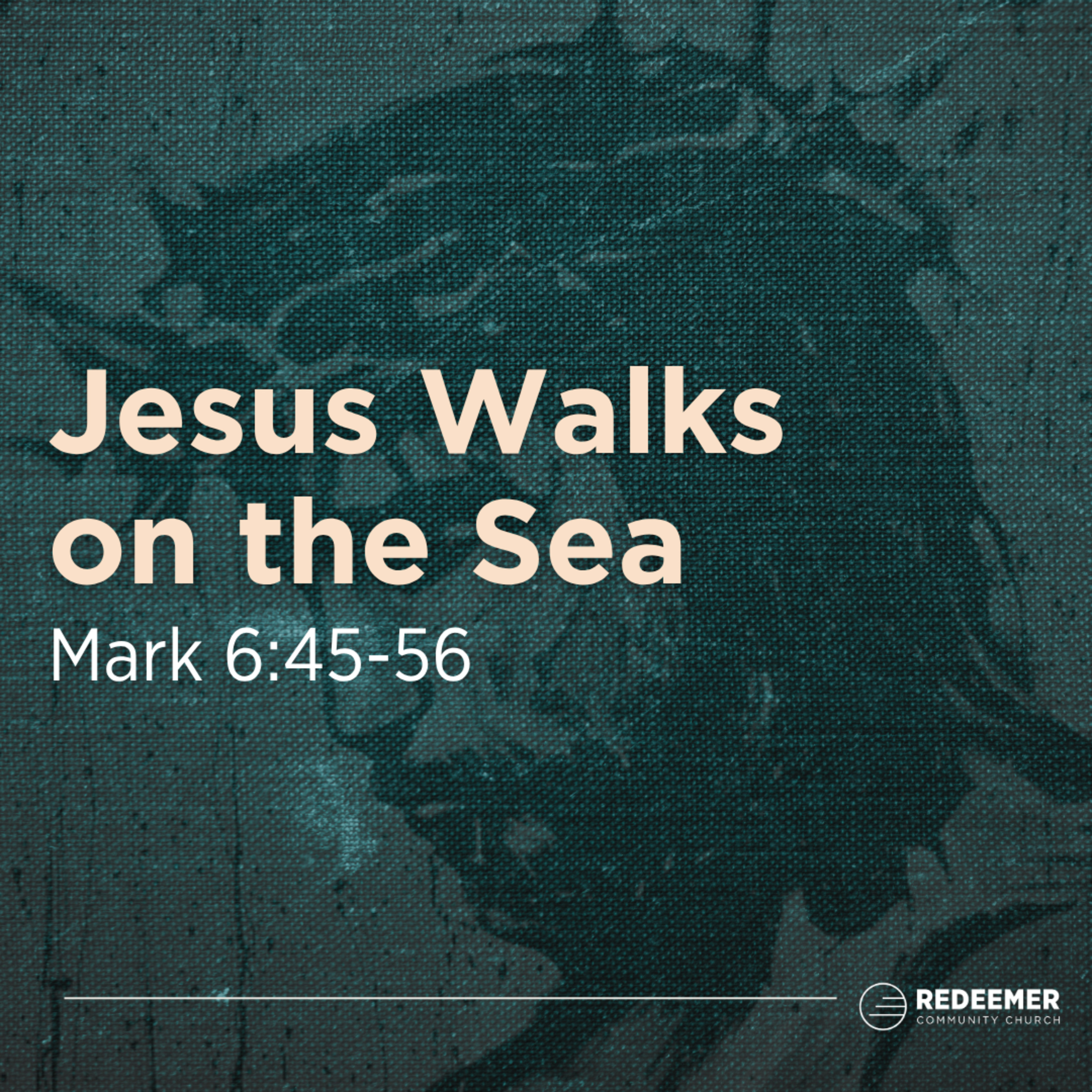 Jesus Walks On The Sea || Mark 6:45-56 episode artwork