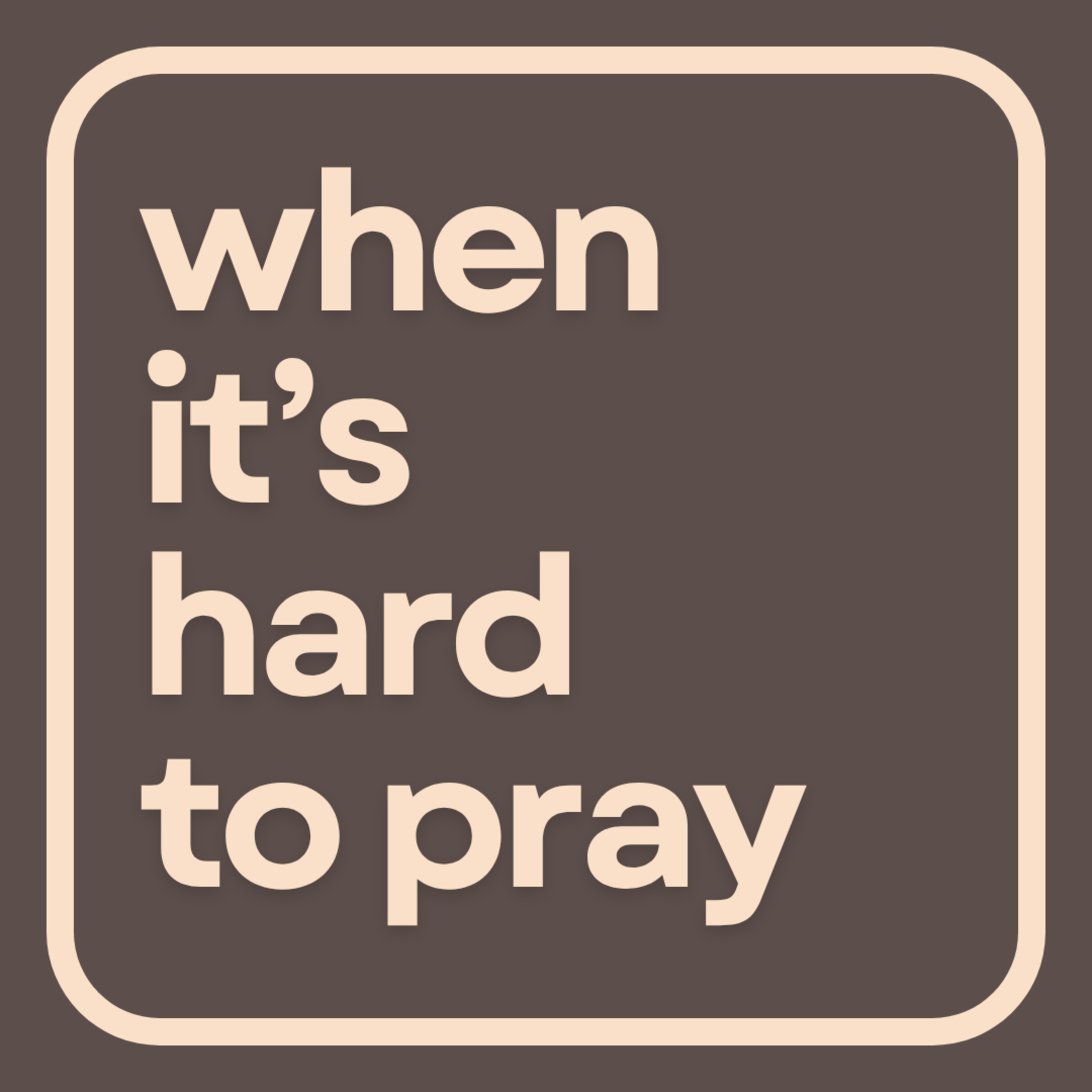 When It's Hard to Pray || Disappointment episode artwork