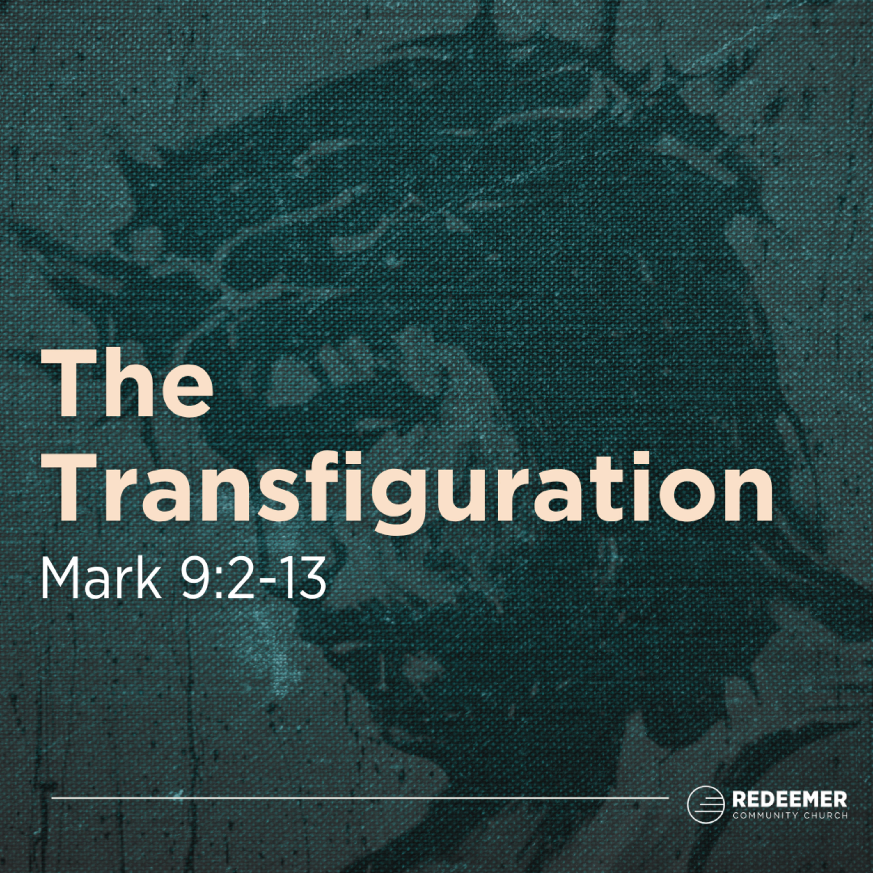 The Transfiguration || Mark 9:2-13 episode artwork