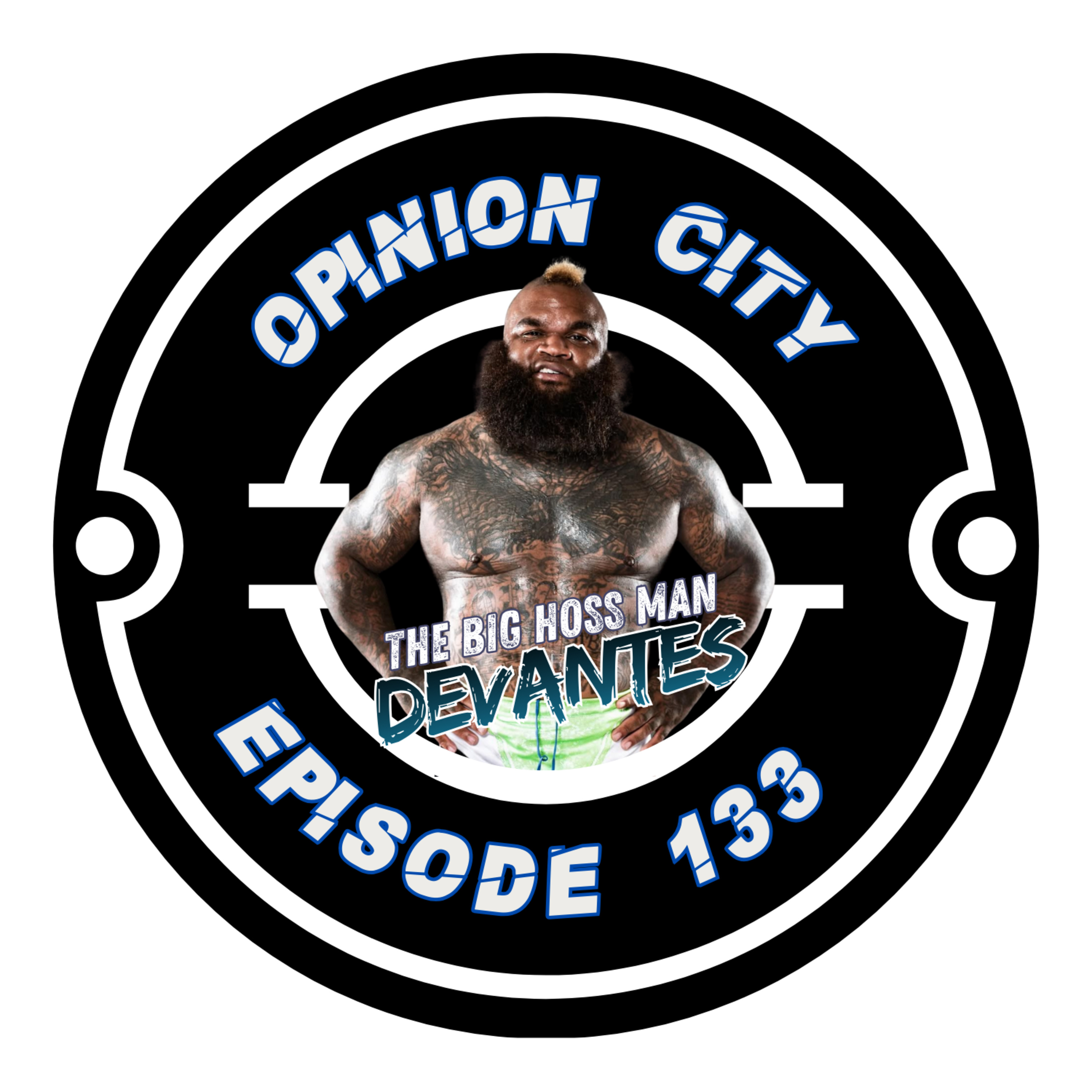 Opinion City Podcast | Devantes — The Big Hoss Man episode artwork