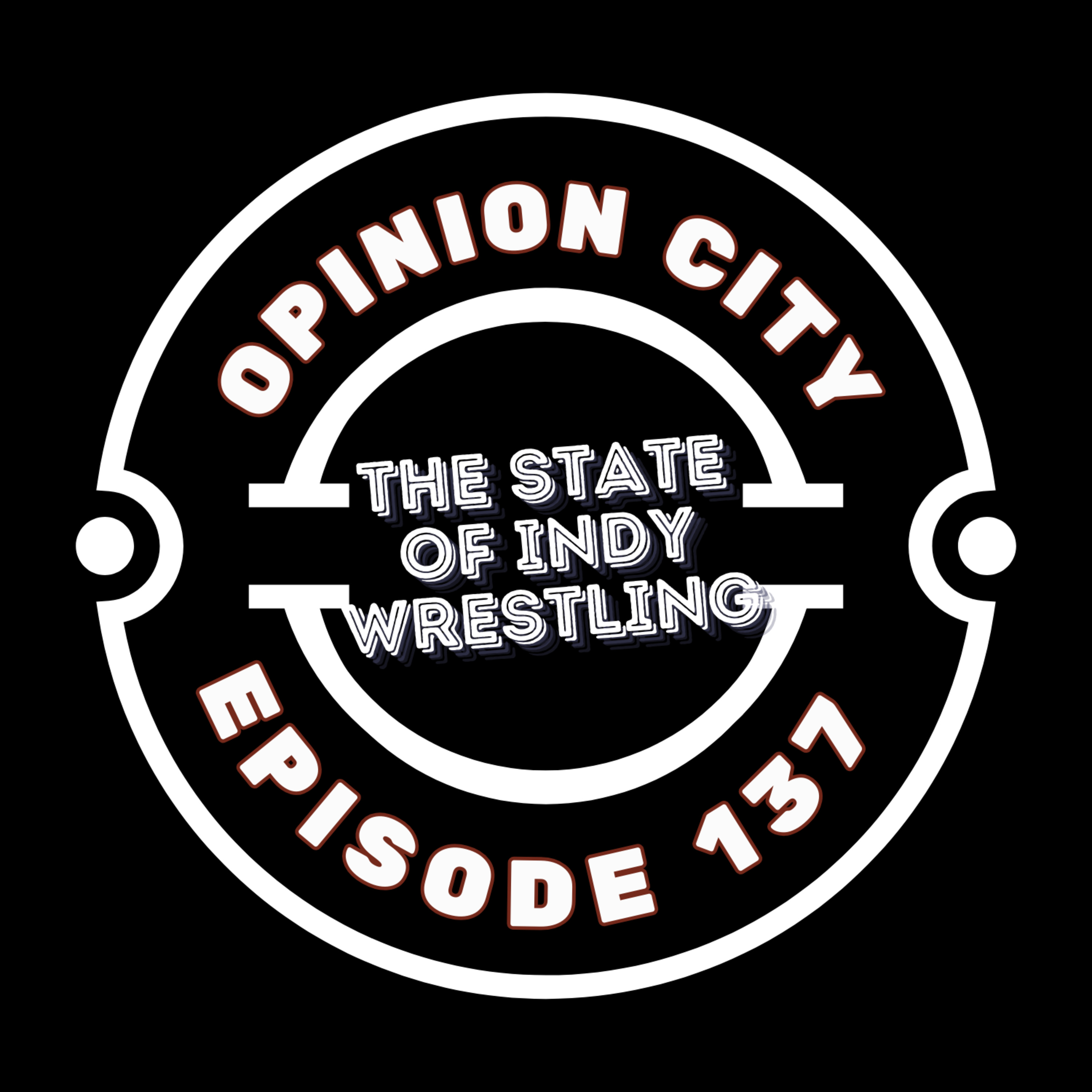 Opinion City Podcast | State of Indy Wrestling episode artwork