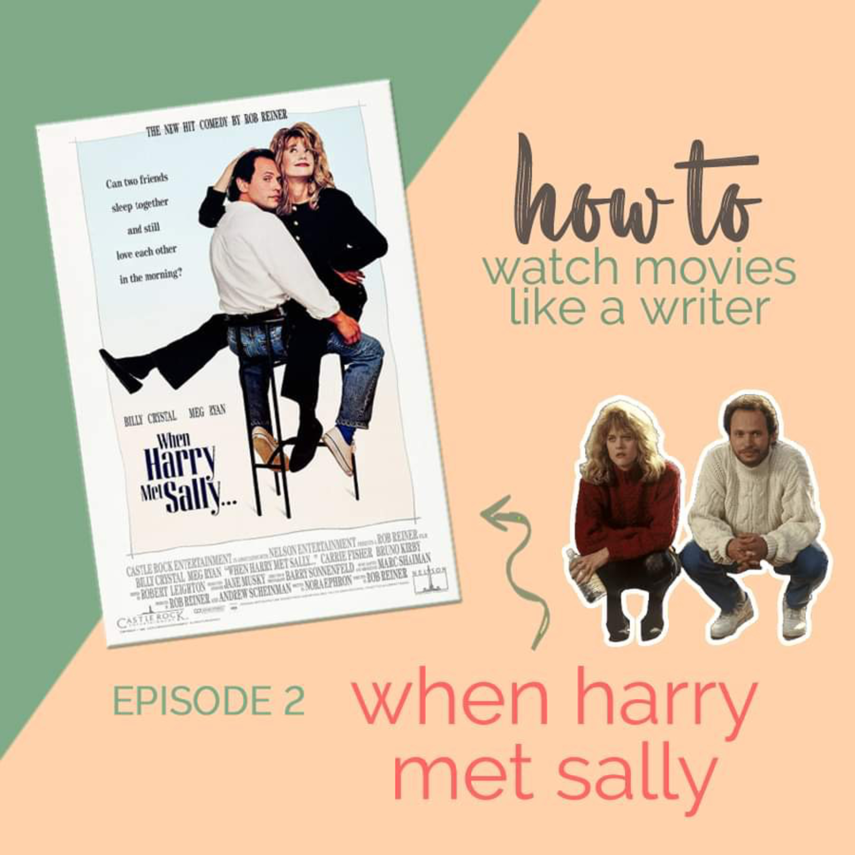 How to Watch Movies Like a Writer - Episode 2: When Harry Met Sally episode artwork