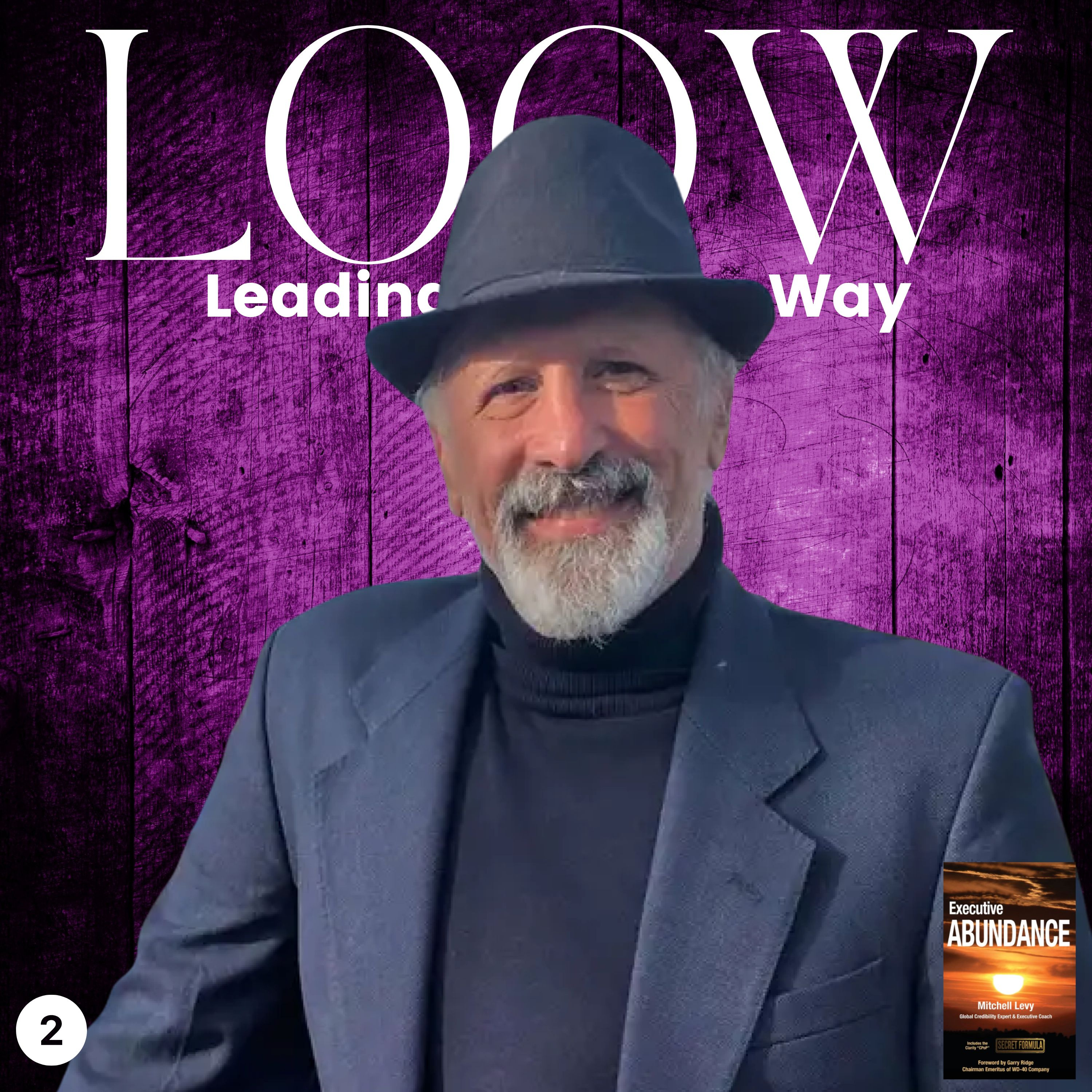 The Mark You Leave Behind - Dr. Mitchell Levy on Purpose, Trust and Leading with Integrity | E112 - Part 2 episode artwork
