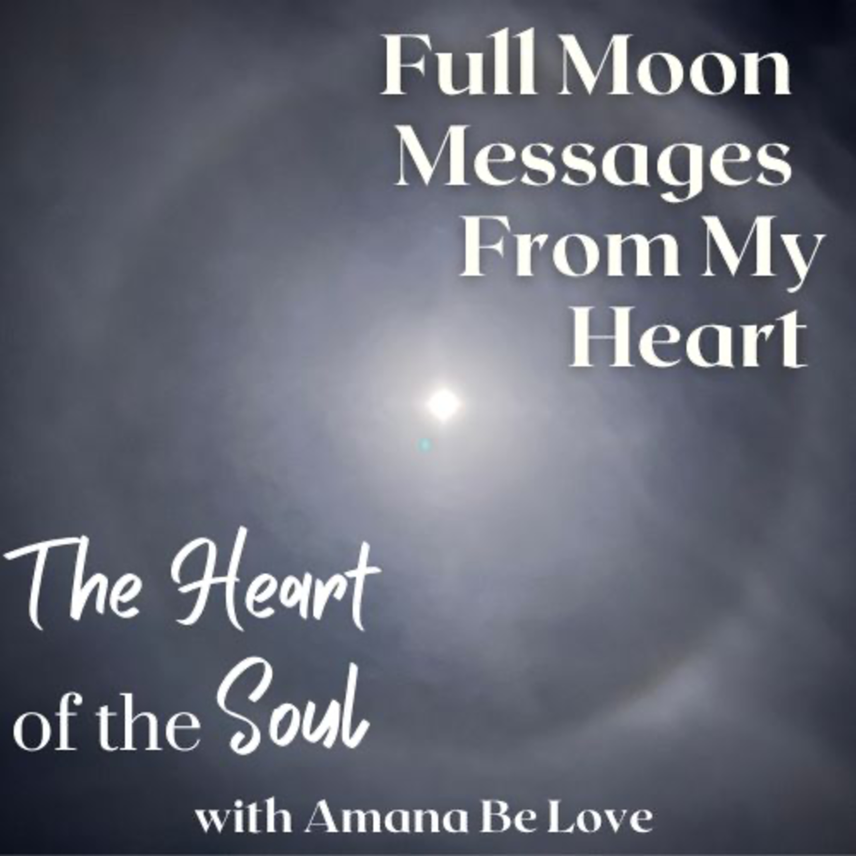 The Heart of the Soul with Amana Be Love
