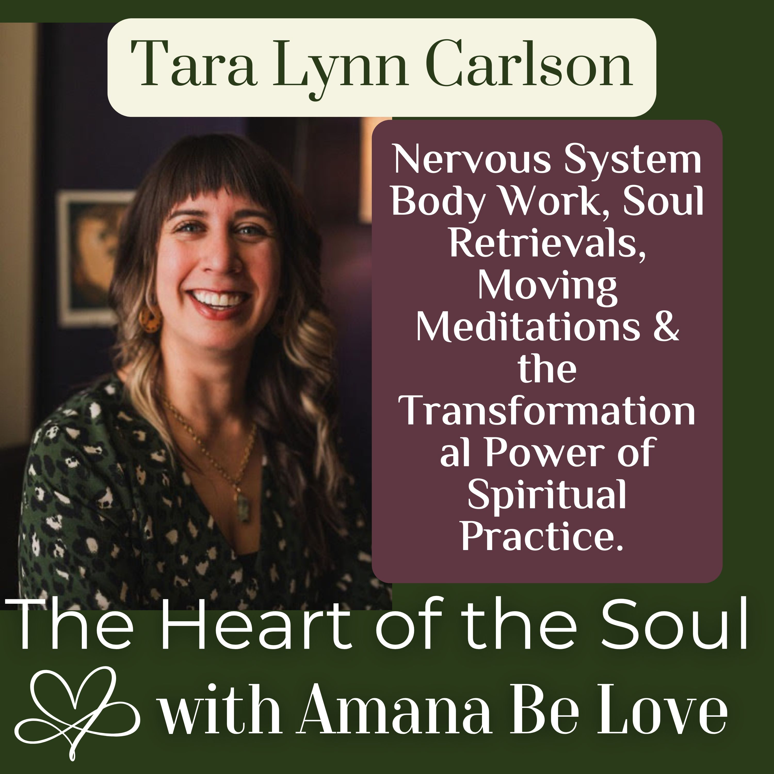 The Heart of the Soul with Amana Be Love