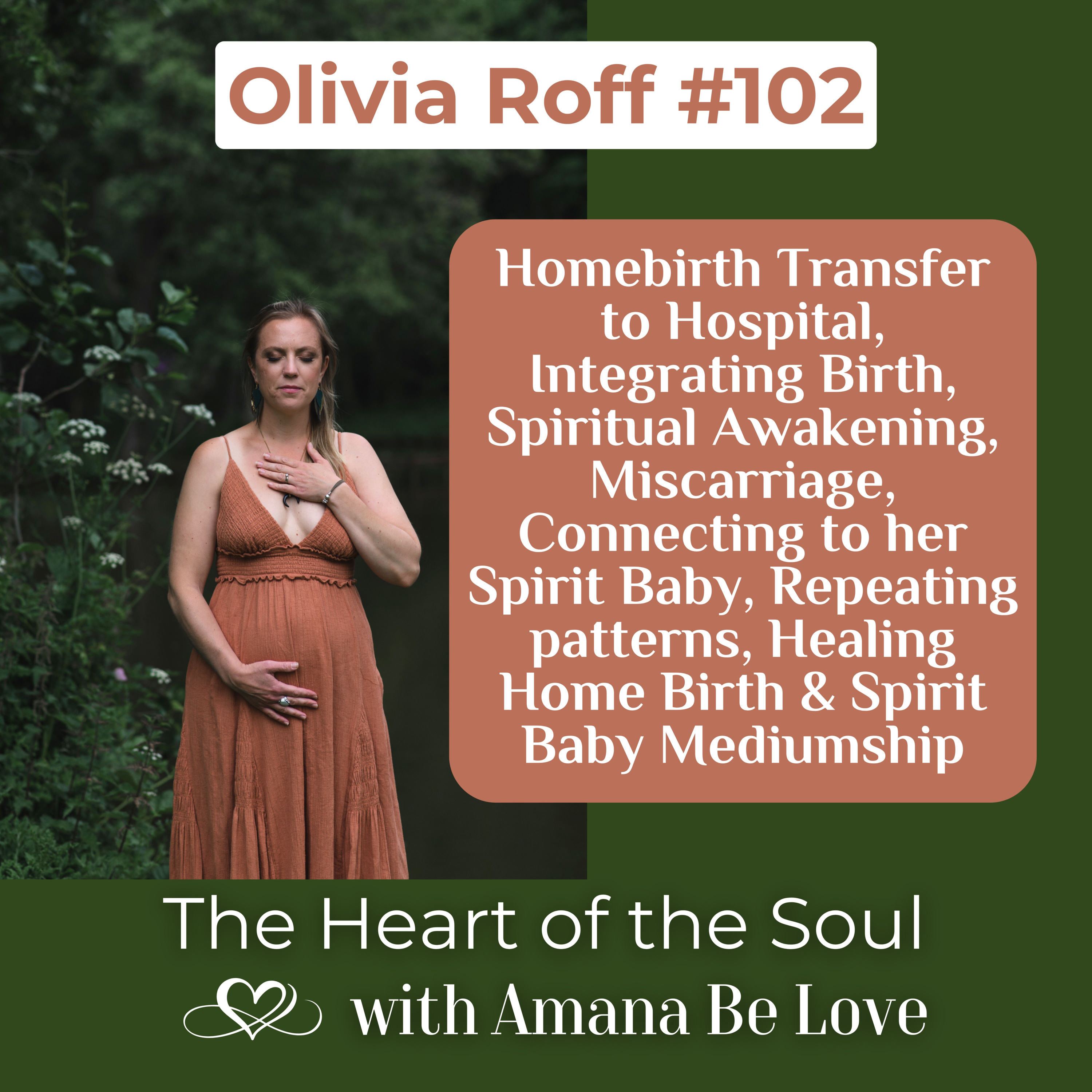102. Home Birth transfer to Hospital, Miscarriage, Spirit Baby Communication & Healing Home birth with Mystical Doula & Sprit Baby Medium Olivia Roff episode artwork