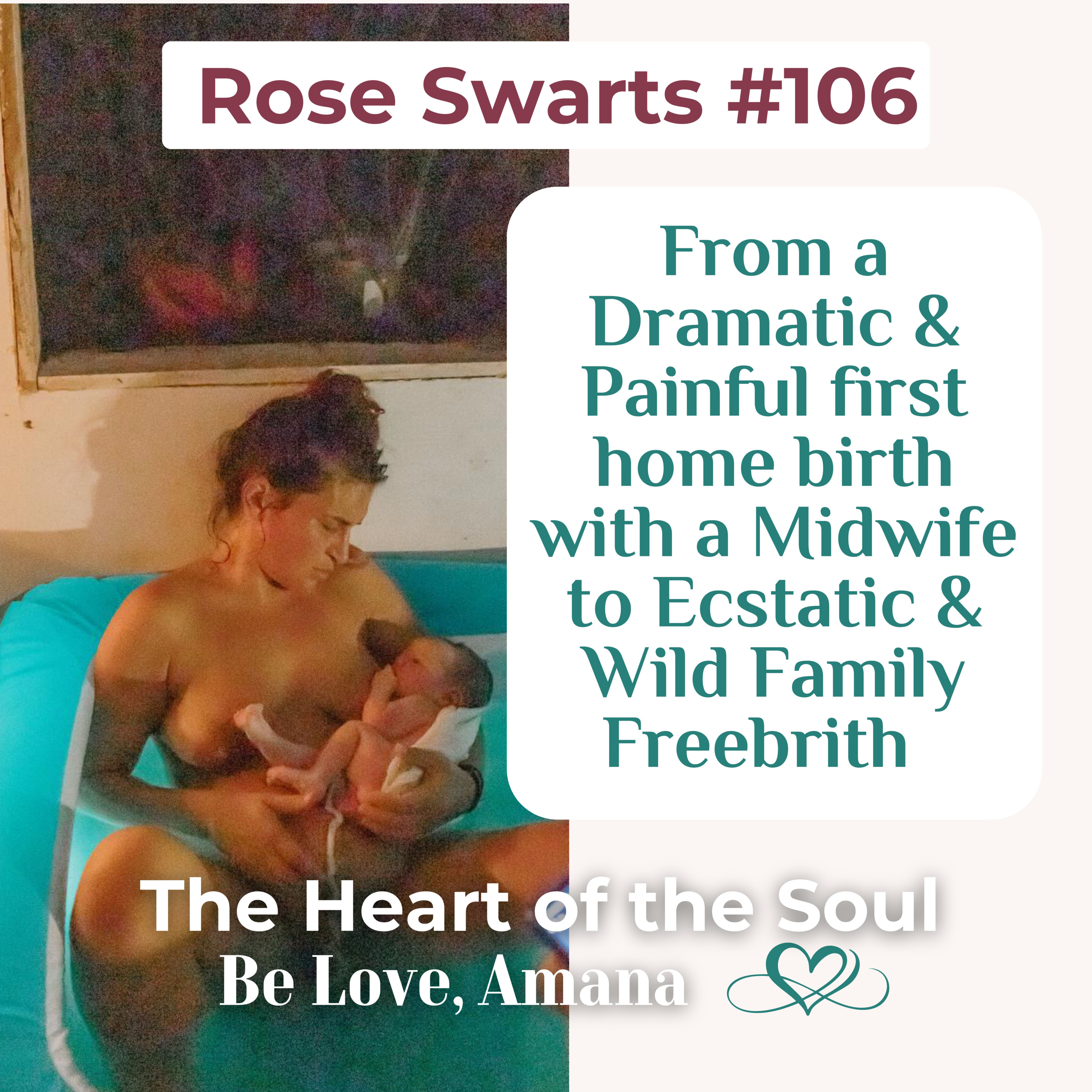 106. Dramatic first home birth with midwife to Estatic Family Freebirth with Rose Swarts episode artwork