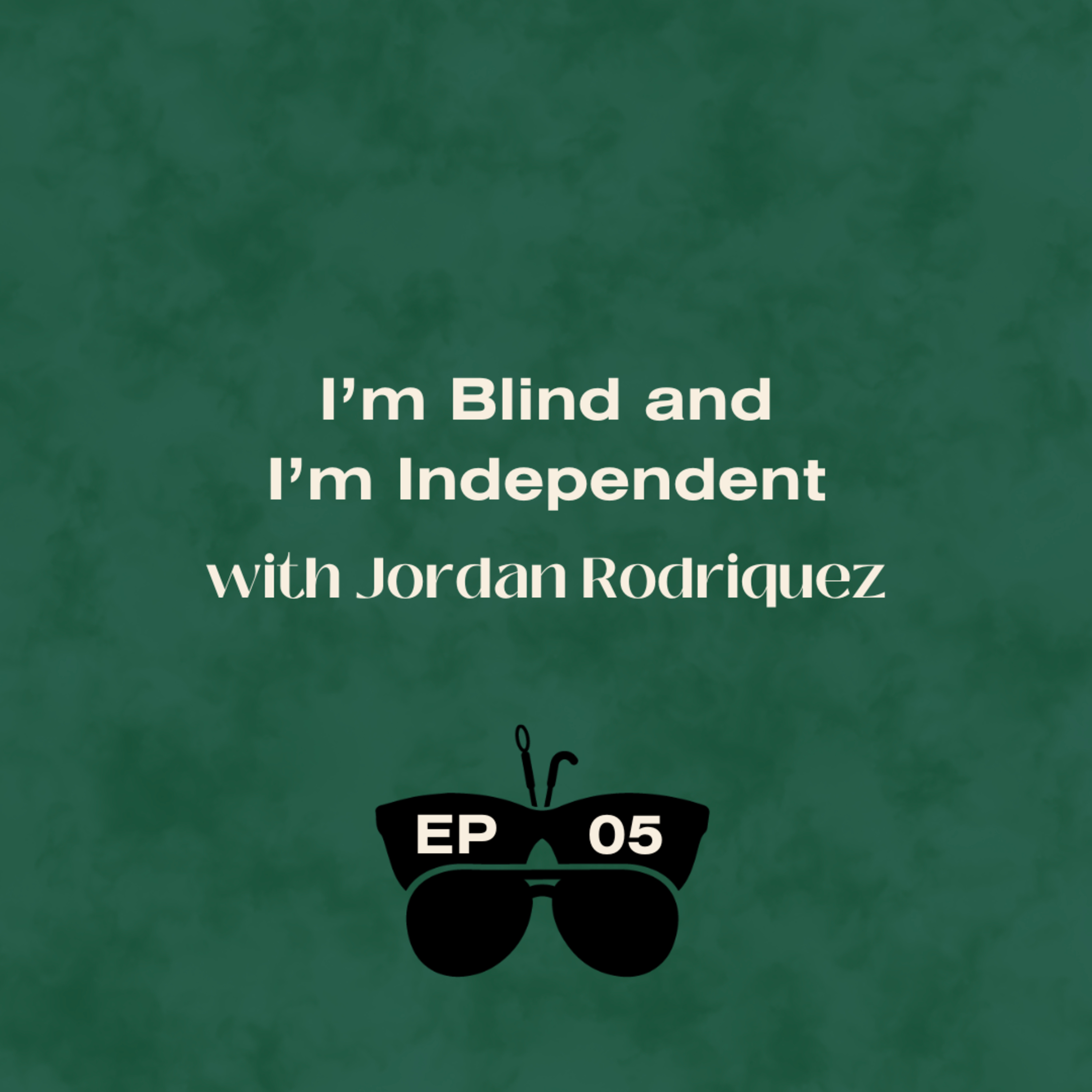 I'm Blind and I'm Independent (with Jordan Rodriquez)