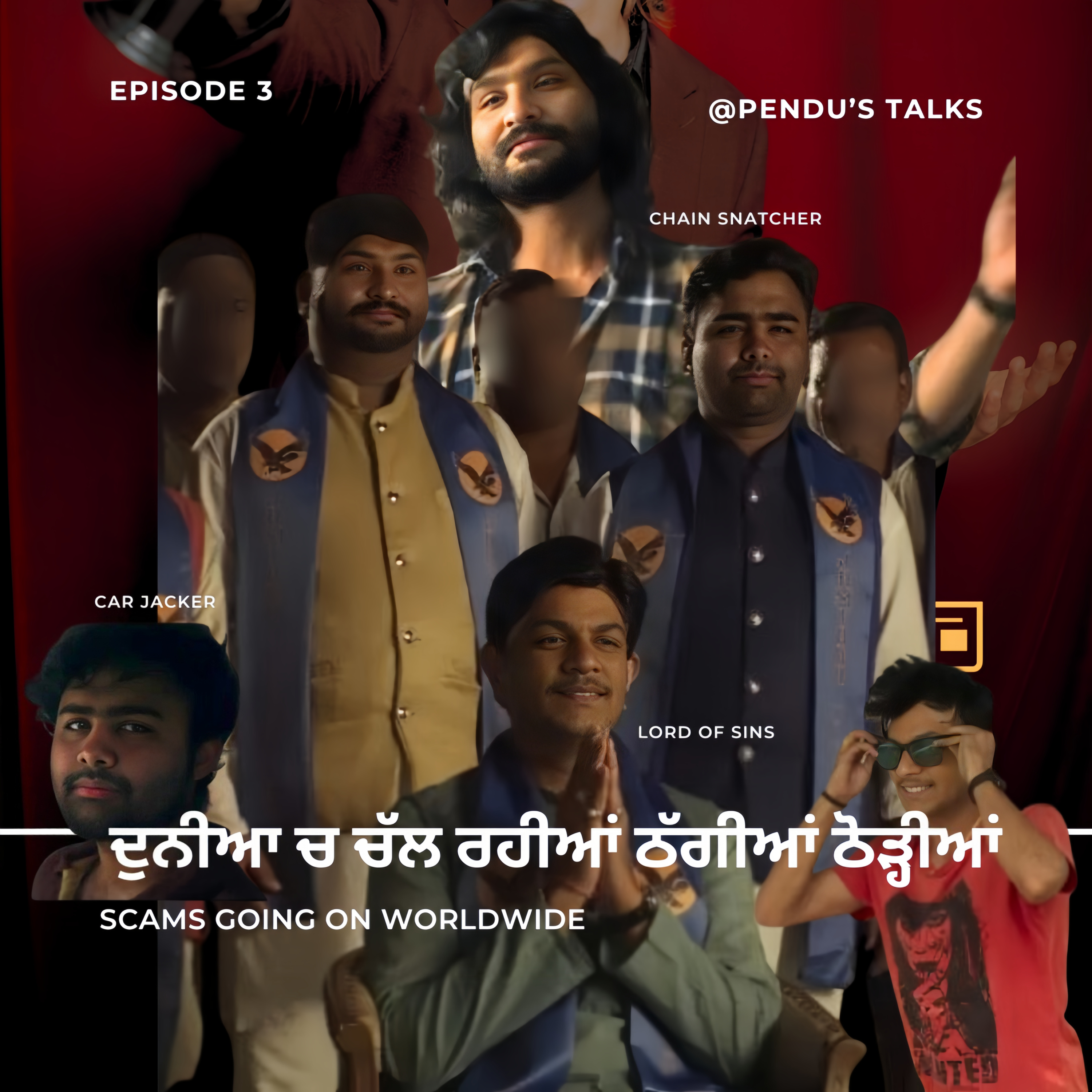 ਦੁਨੀਆ ਚ ਚੱਲ ਰਹੀਆਂ ਠੱਗੀਆਂ ਠੋੜ੍ਹੀਆਂ | SCAMS GOING ON WORLDWIDE | UNCENSORED | EPISODE 03 | PENDU'S TALKS | TUHADA APNA PODCAST | episode artwork