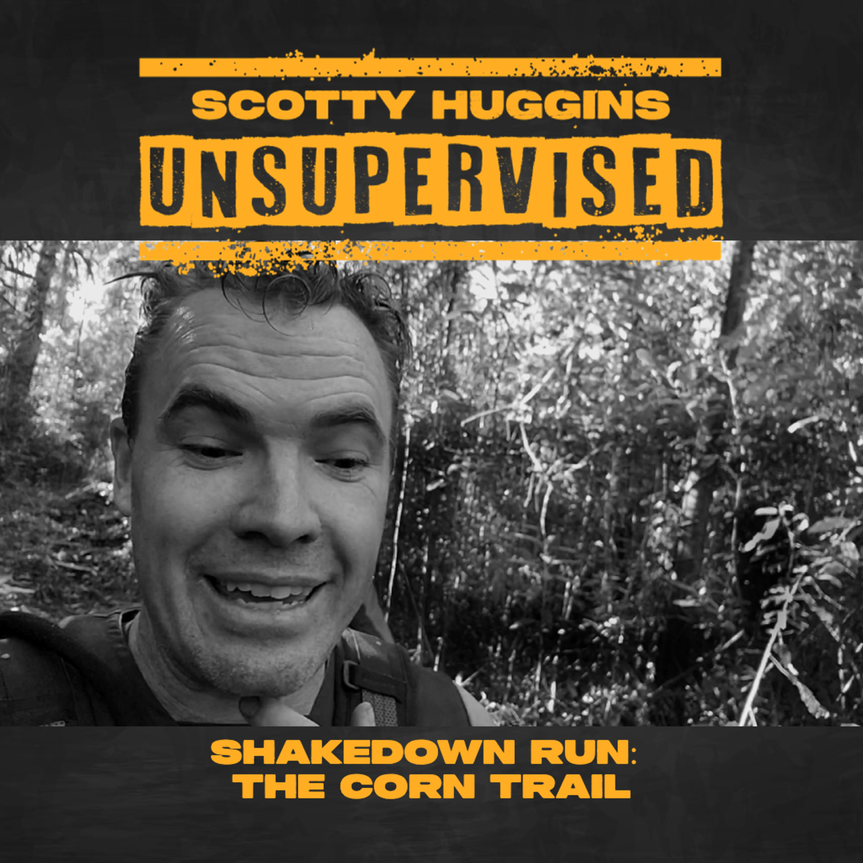Scotty Huggins UNSUPERVISED