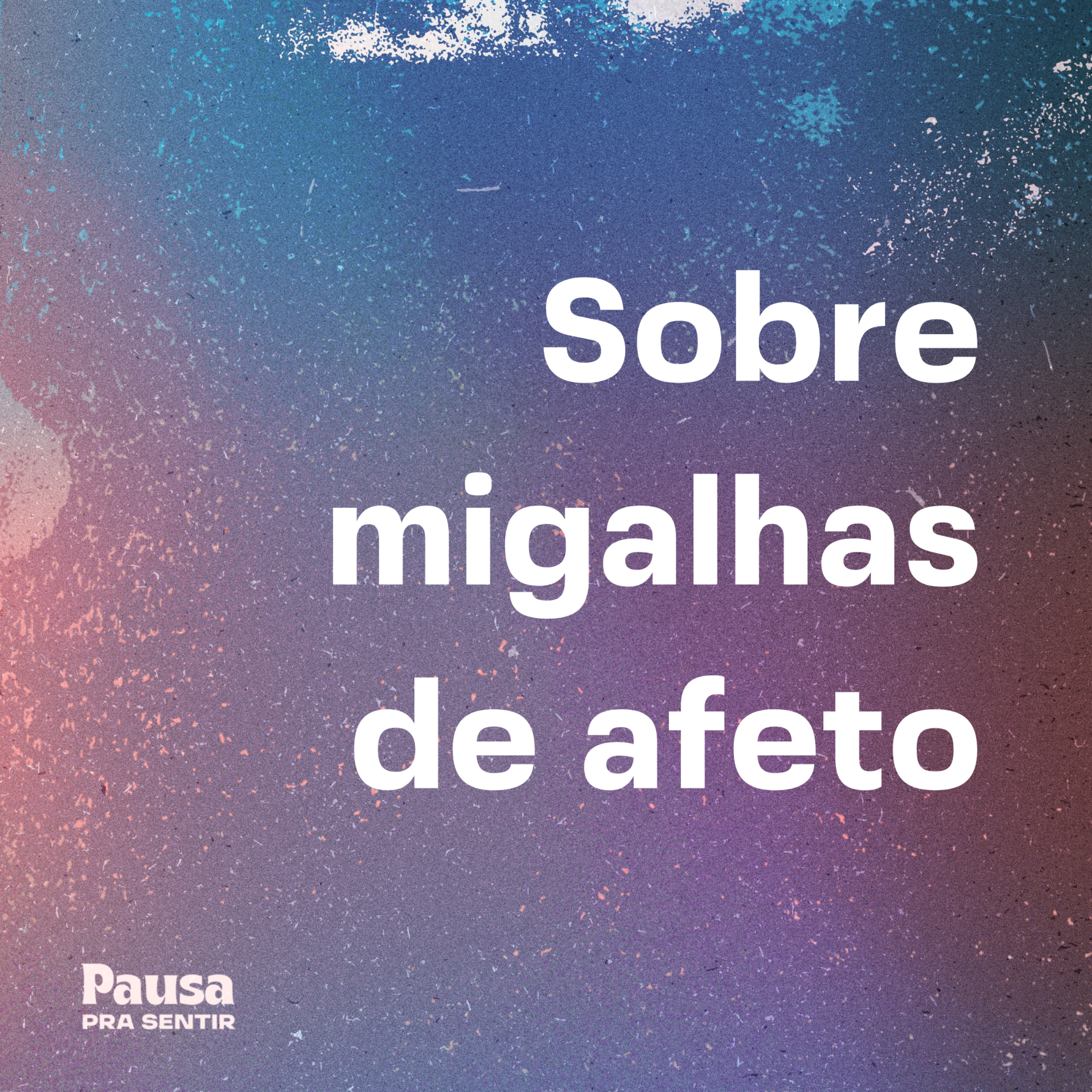 Pausa Pra Sentir - Psicanálise na Prática e Autoconhecimento