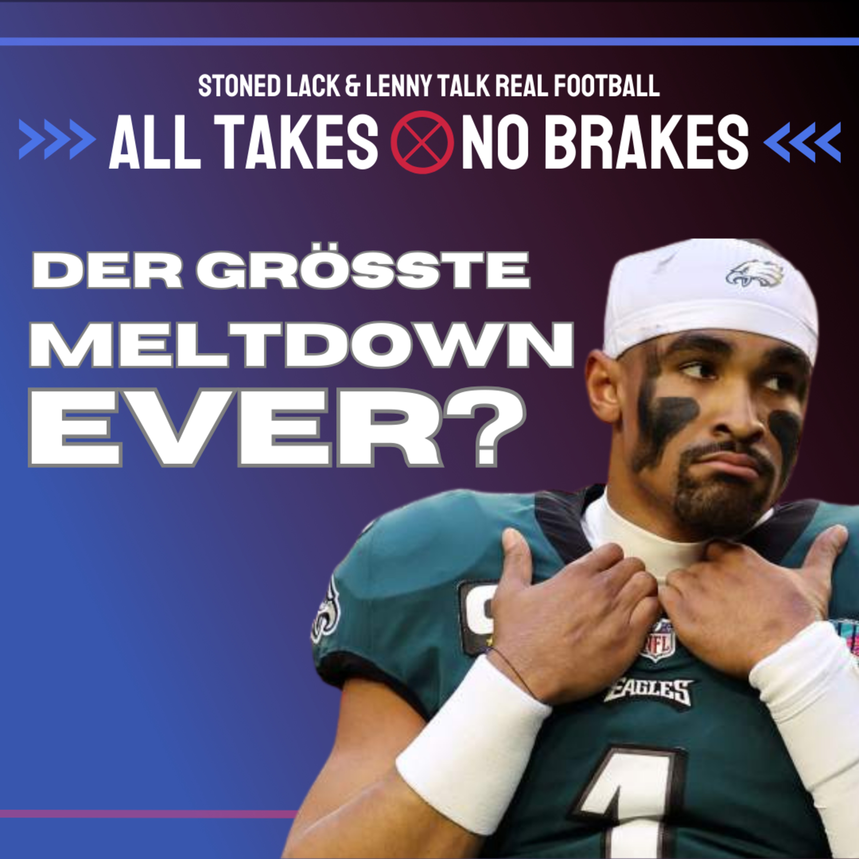 Was läuft falsch bei den Eagles? All Takes, No Brakes [2024] Podcast 428 episode artwork
