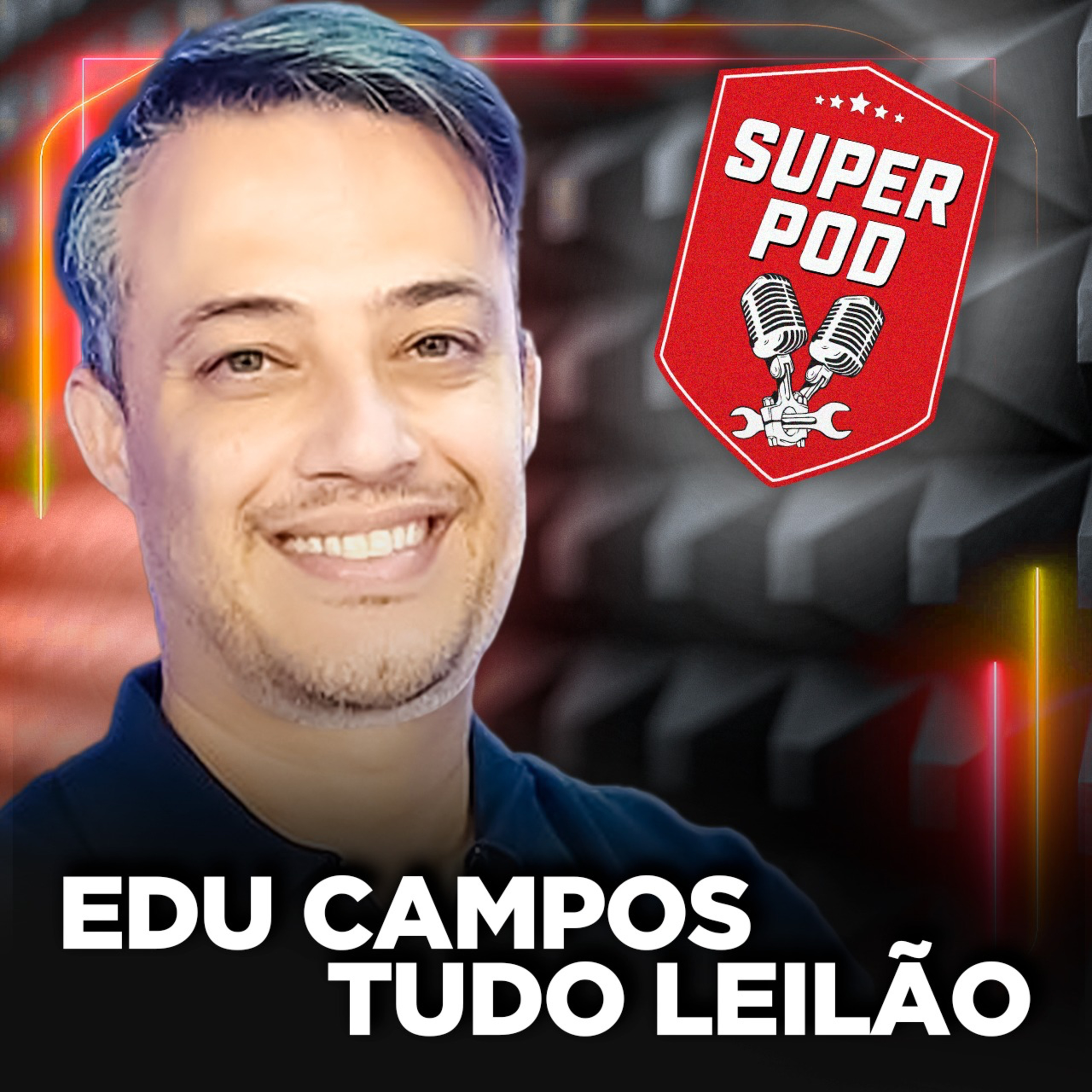 Super Pod com Edu Campos - Tudo Leilão episode artwork