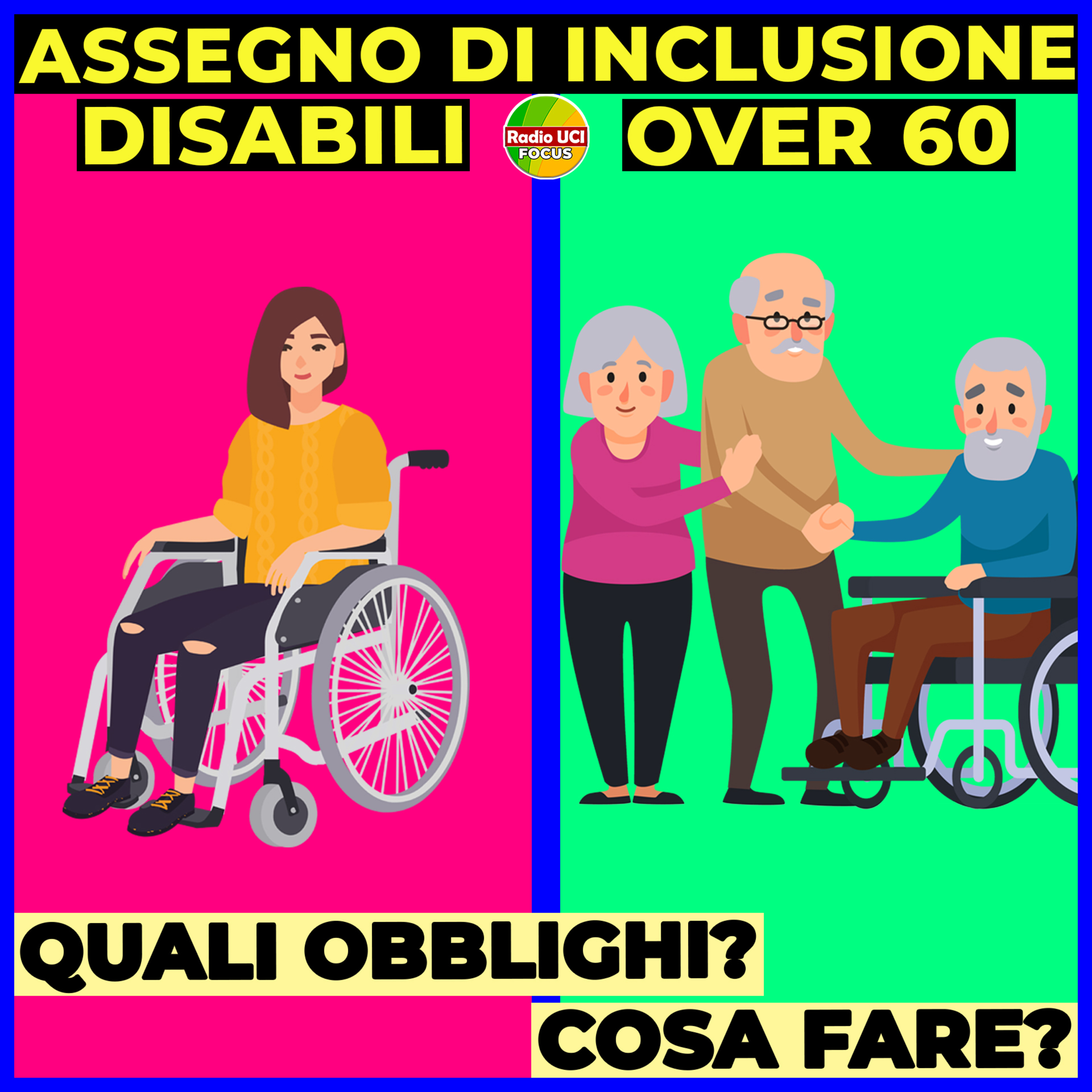 Assegno di Inclusione OVER 60👴🏼 e DISABILI♿: Quali sono gli obblighi e cosa devono fare? episode artwork