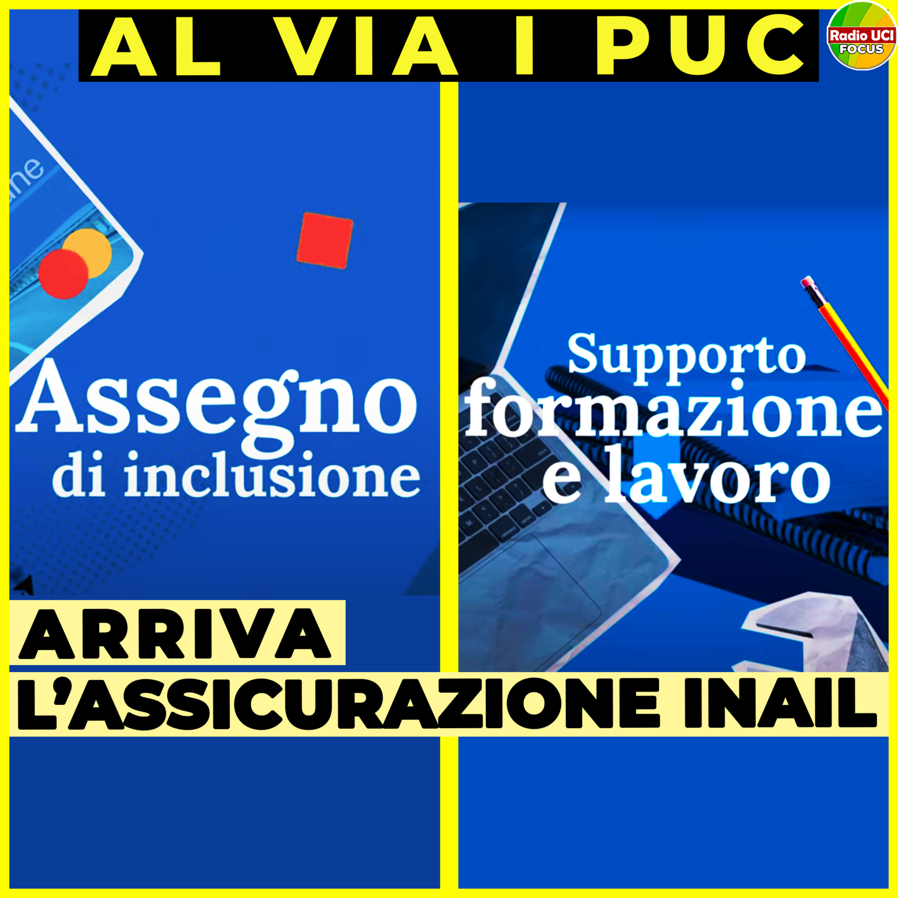 ⚠️PUC⚠️ASSEGNO DI INCLUSIONE E SUPPORTO FORMAZIONE LAVORO: Al via l'assicurazione INAIL episode artwork