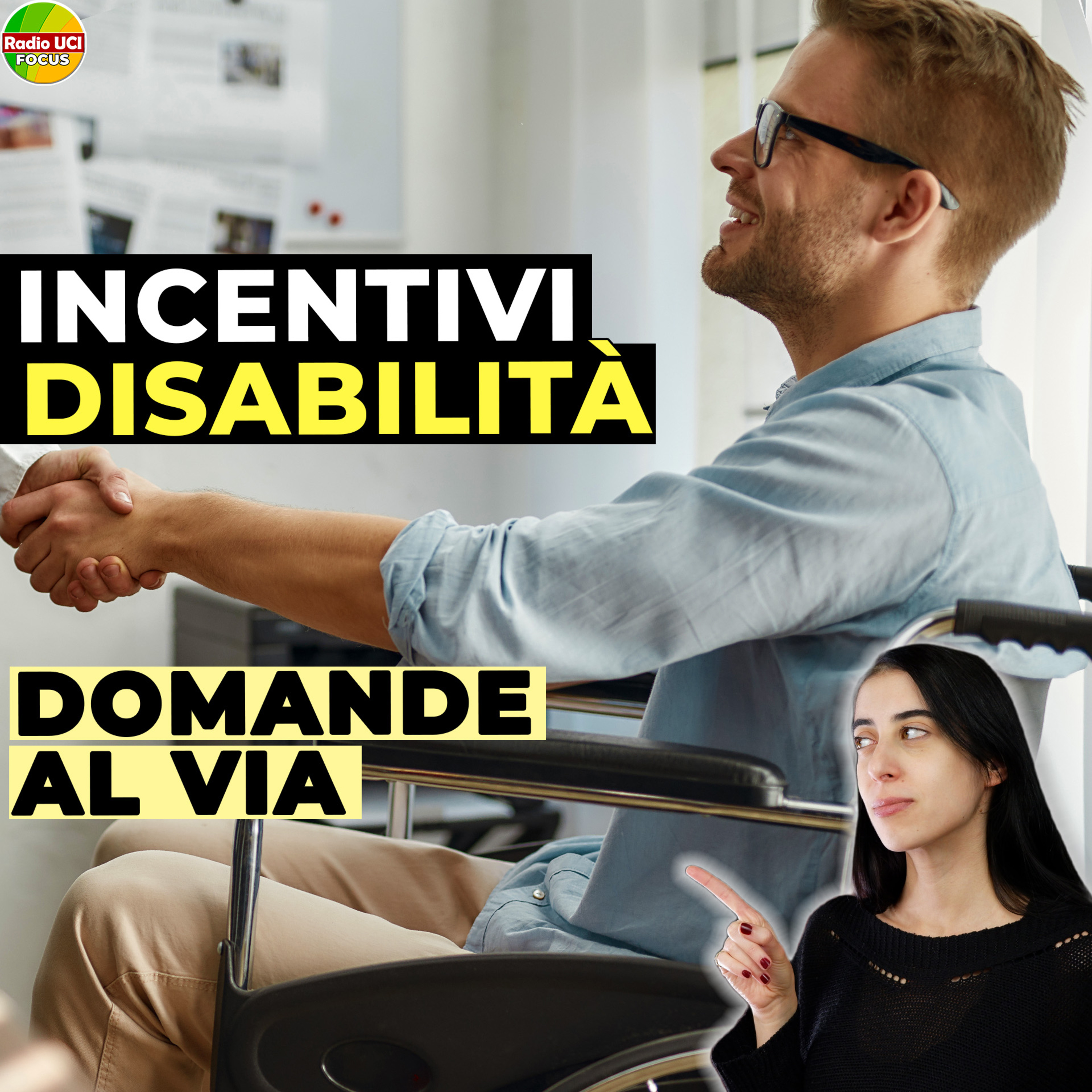 INCENTIVI DISABILITÀ: AL VIA LE DOMANDE PER L'AGEVOLAZIONE PER ASSUMERE PERSONE CON DISABILITÀ episode artwork