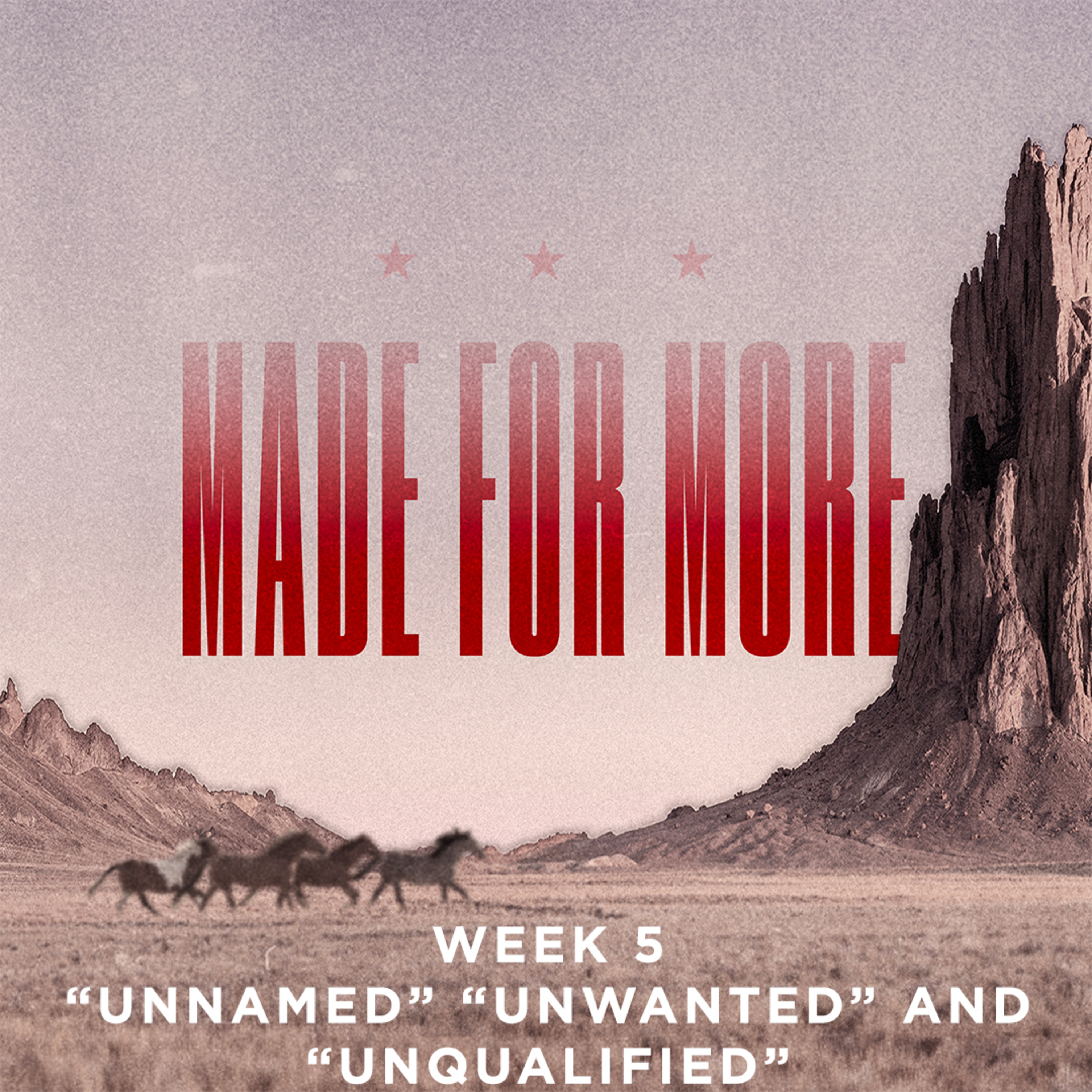 cover of episode "Unnamed" "Unwanted," And "Unqualified" | Made For More | Week 6