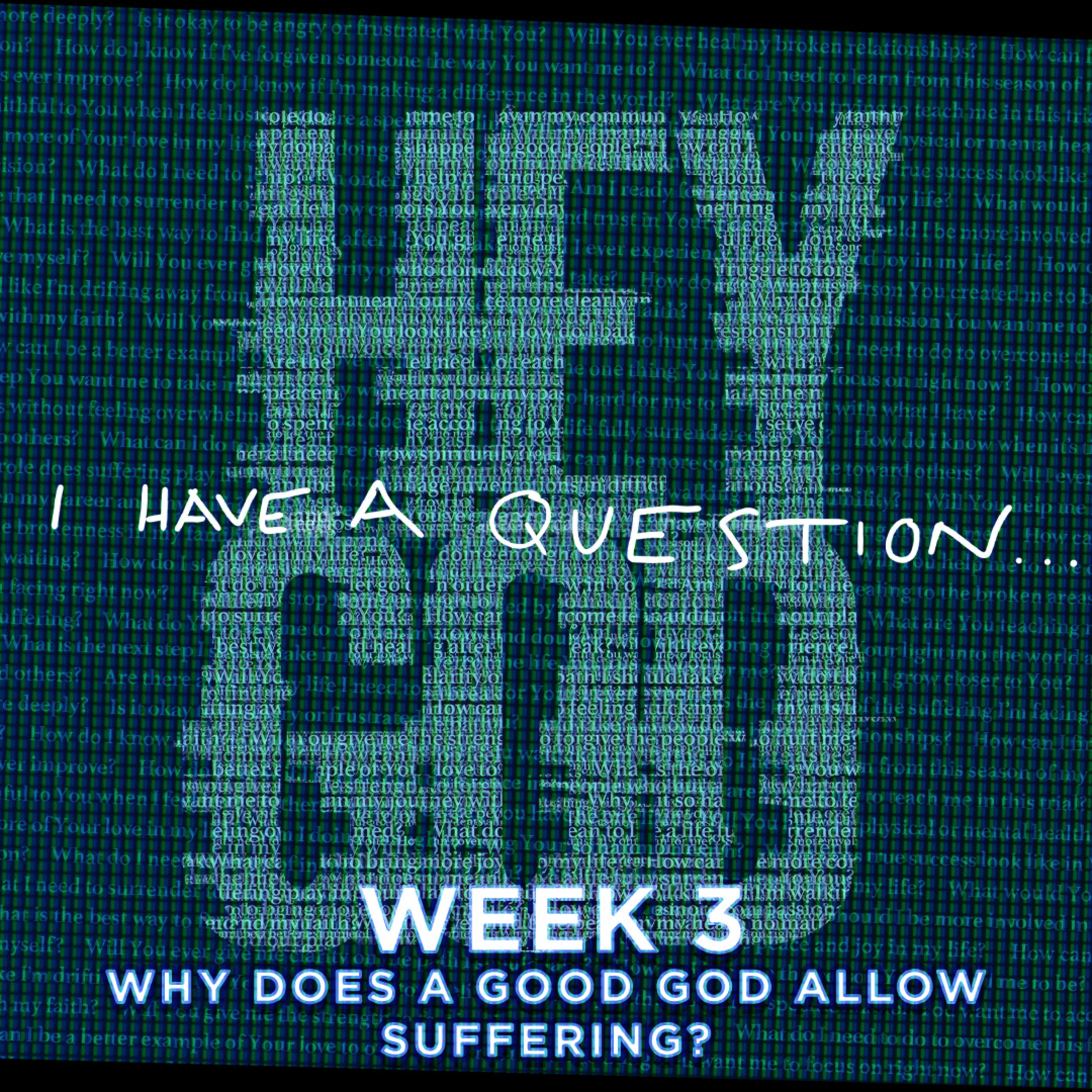 cover of episode Why Does A Good God Allow Suffering?
