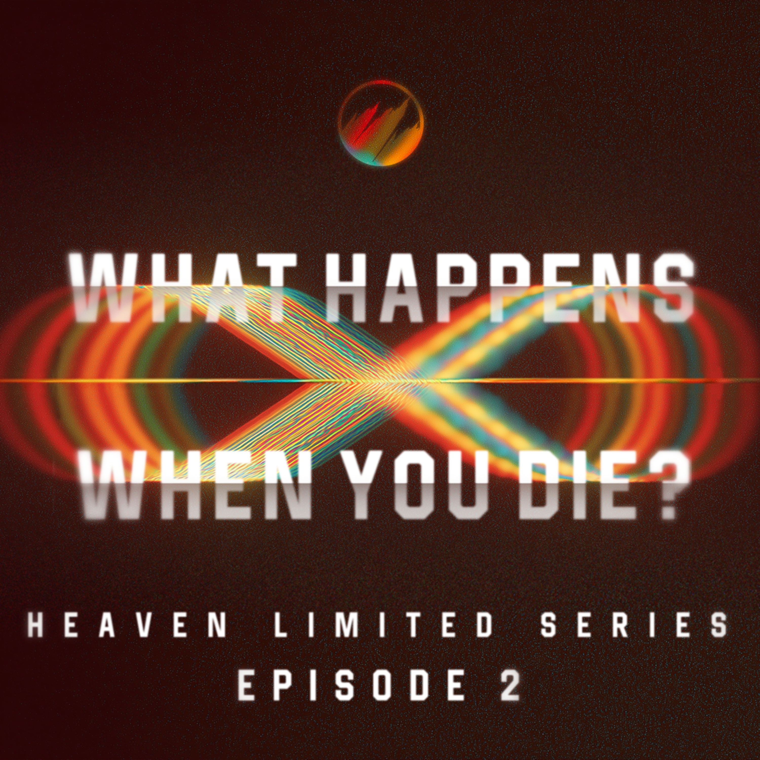 cover of episode What Is Heaven Really Like? - Heaven Limited Series Ep 2