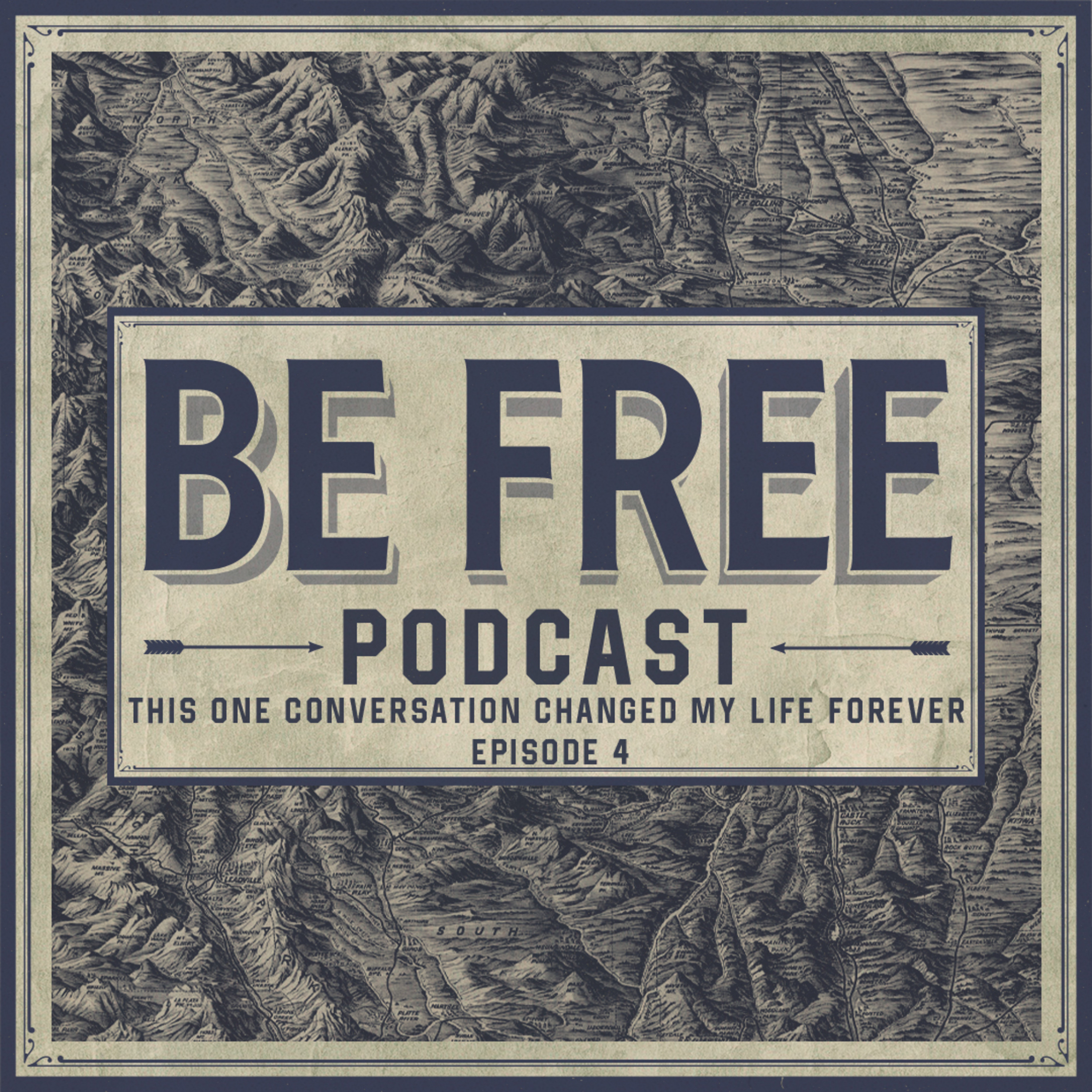 This One Conversation Changed My Life Forever | BE FREE Podcast | EP 4 episode artwork