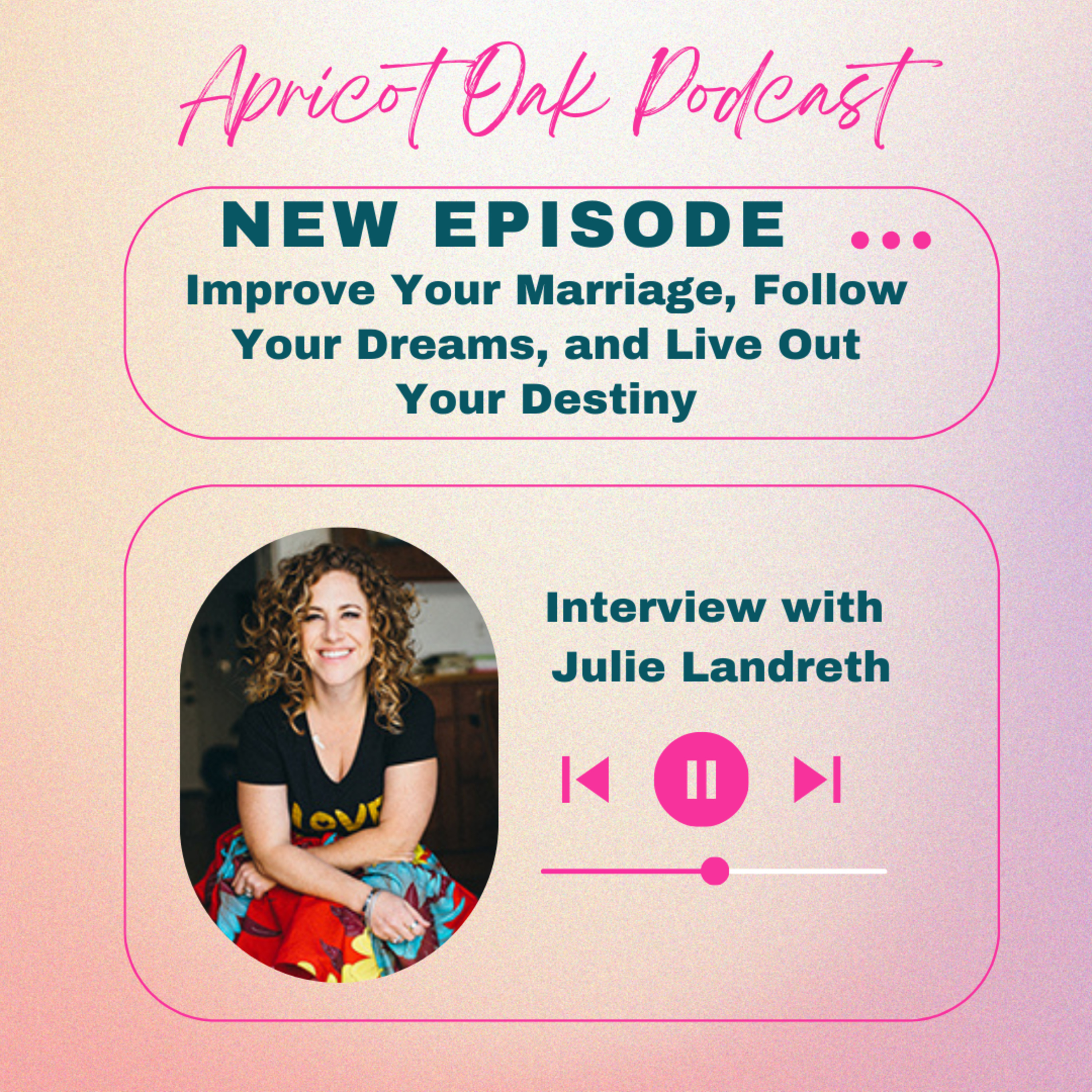 Improve Your Marriage, Follow Your Dreams, and Live Out Your Destiny episode artwork