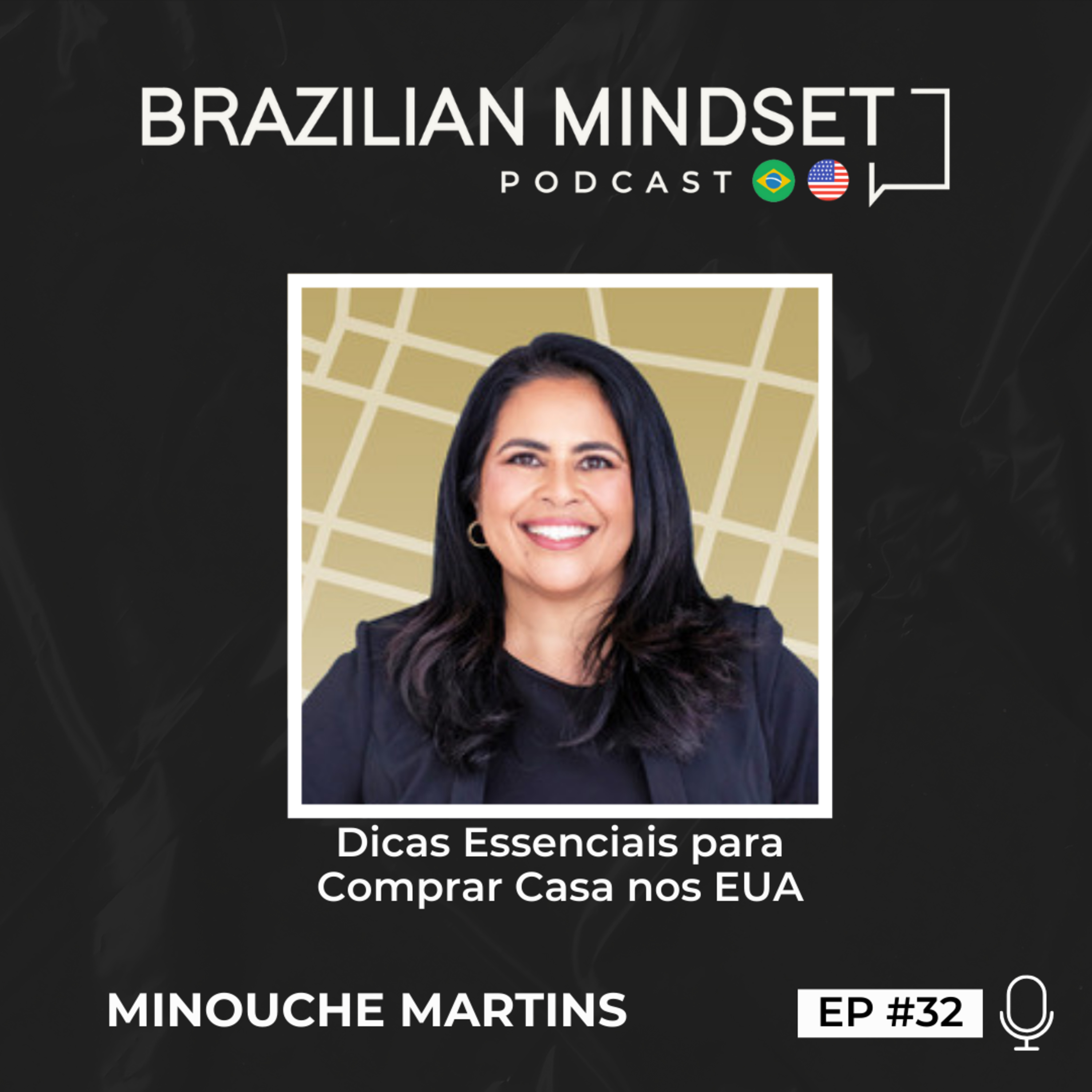 Dicas Essenciais para Mudança e Compra de Casa nos EUA em 2025 - Minouche Martins, Realtor no Texas episode artwork