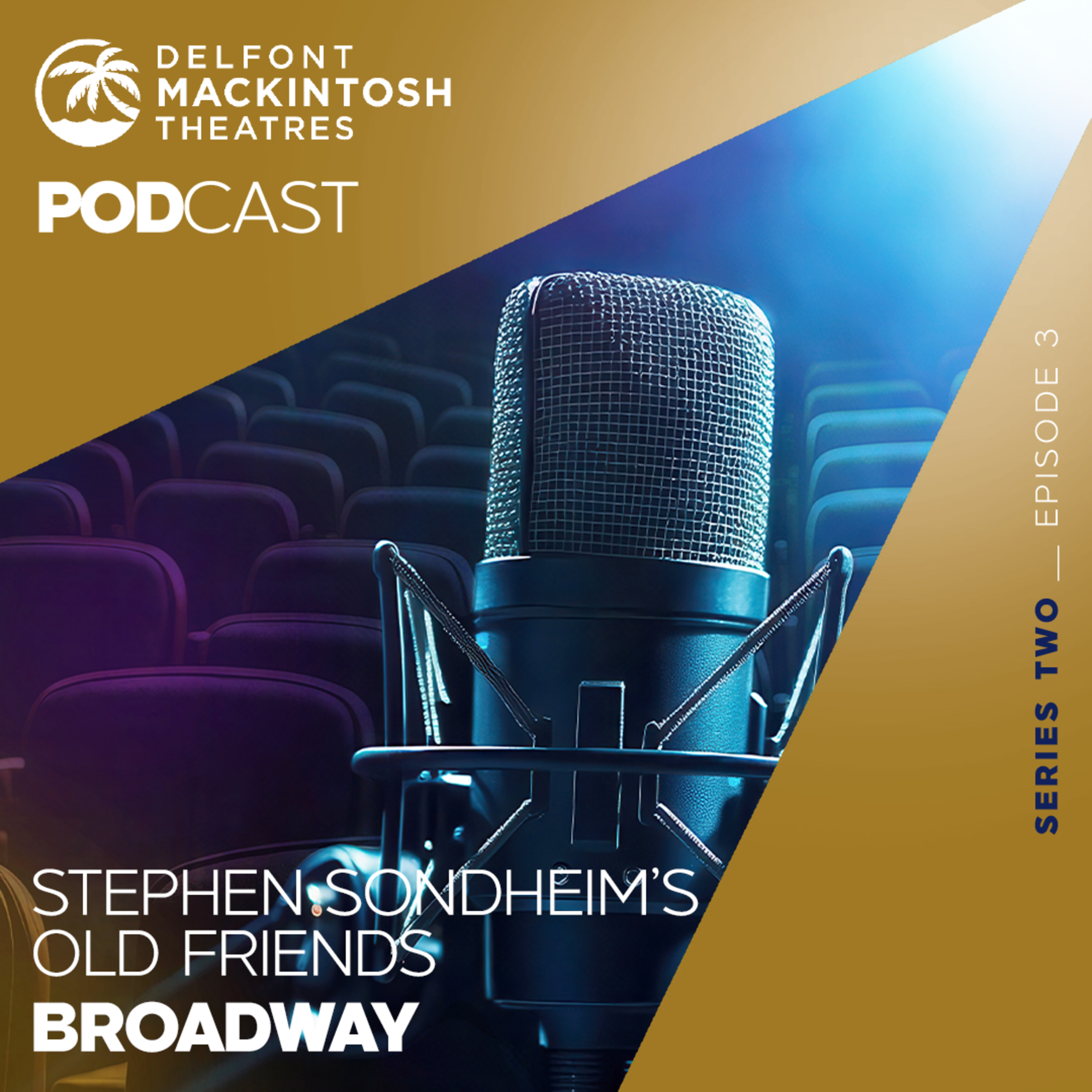The Delfont Mackintosh Theatres Podcast